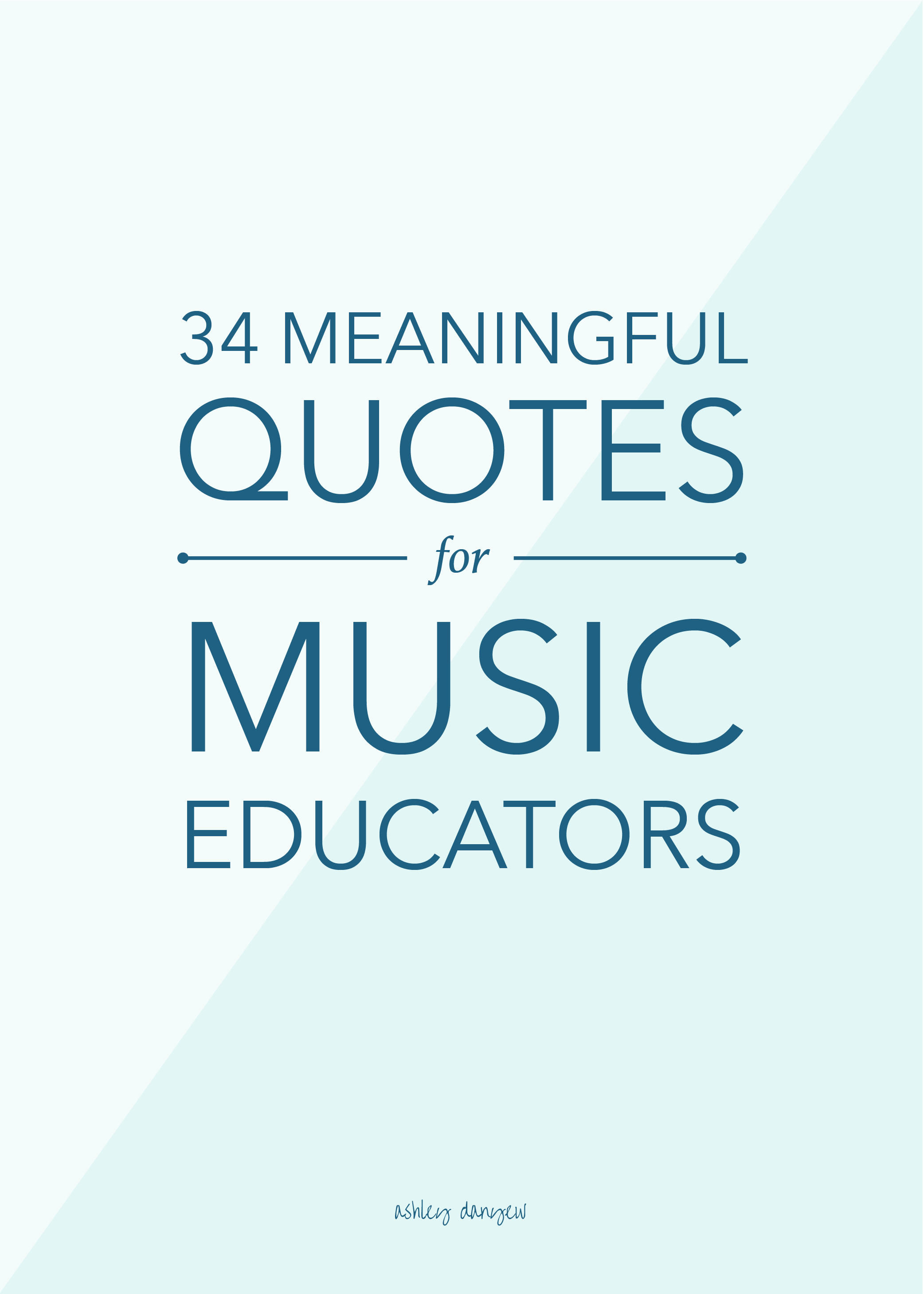 Copy of 34 Meaningful Quotes for Music Educators