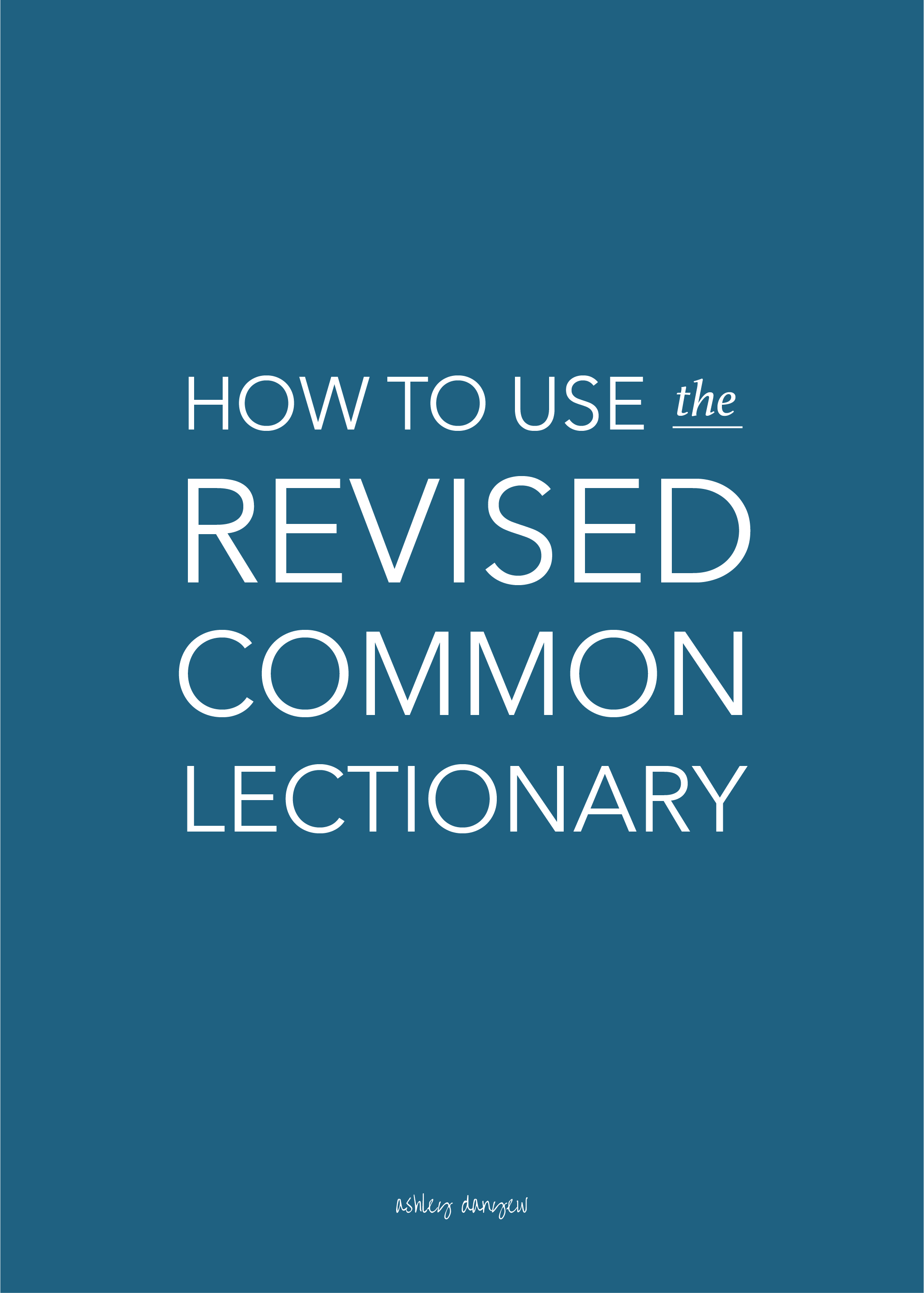 Copy of How to Use the Revised Common Lectionary