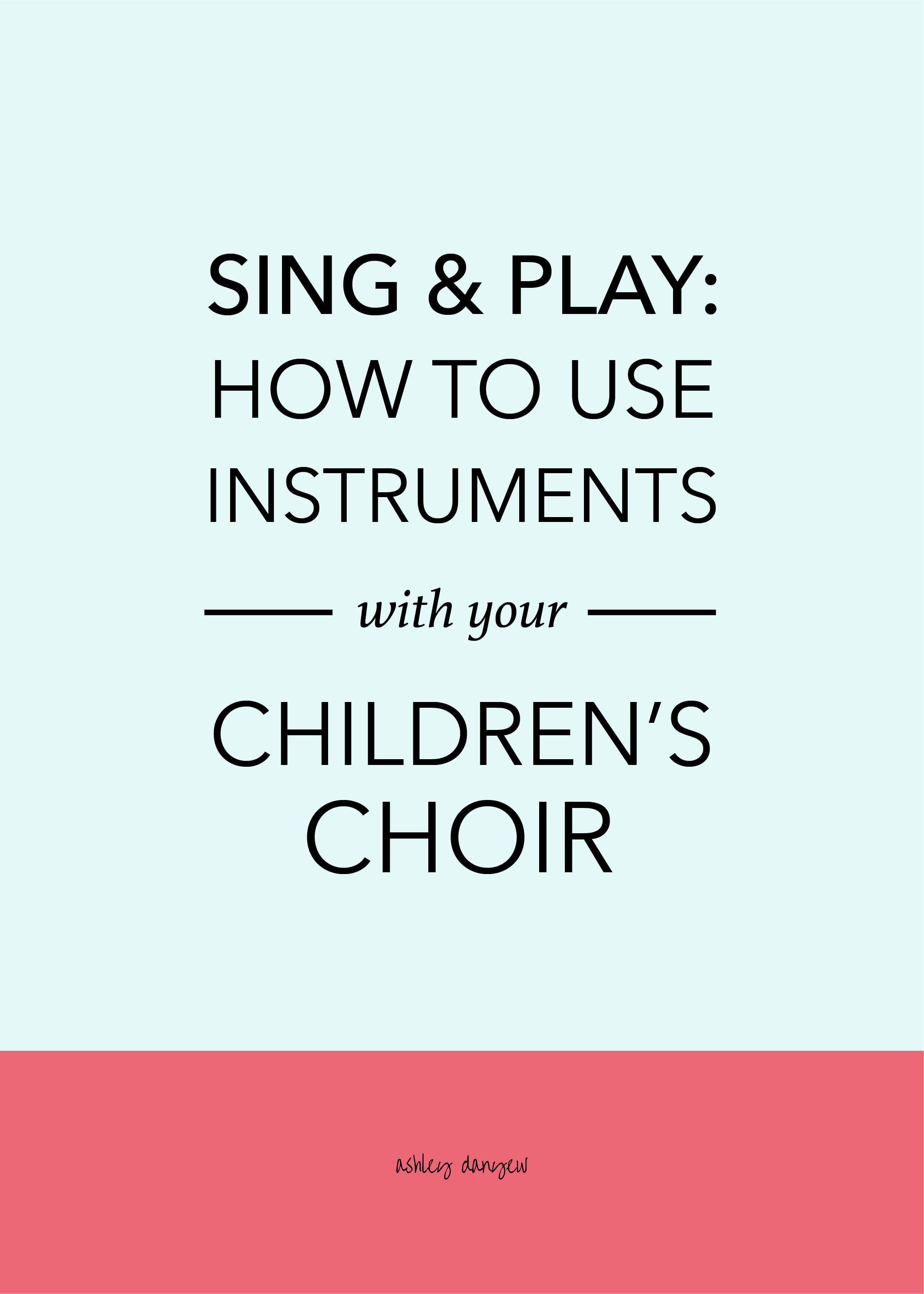 Copy of Sing & Play: How to Use Instruments with Your Children's Choir