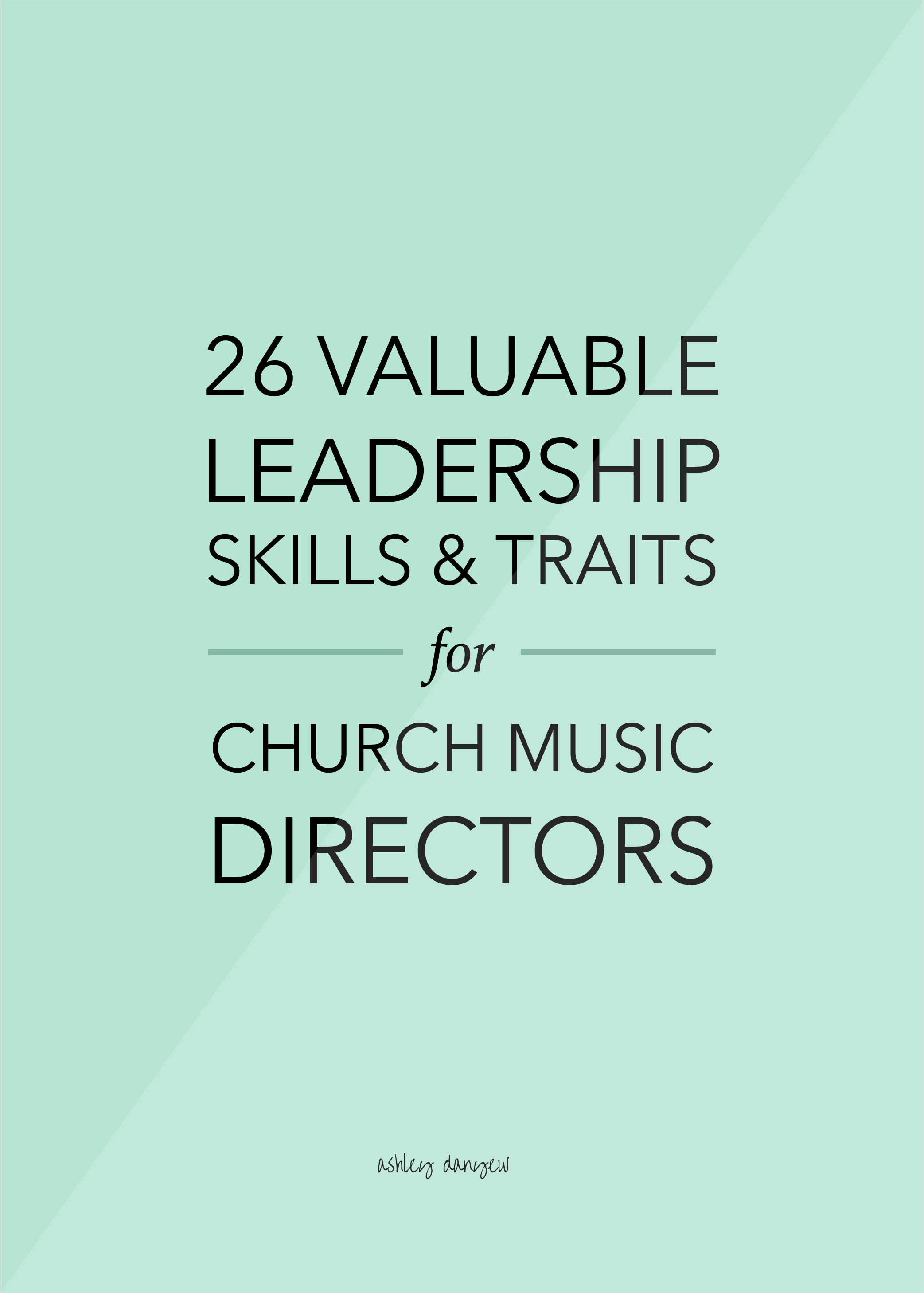 Copy of 26 Valuable Leadership Skills & Traits for Church Music Directors