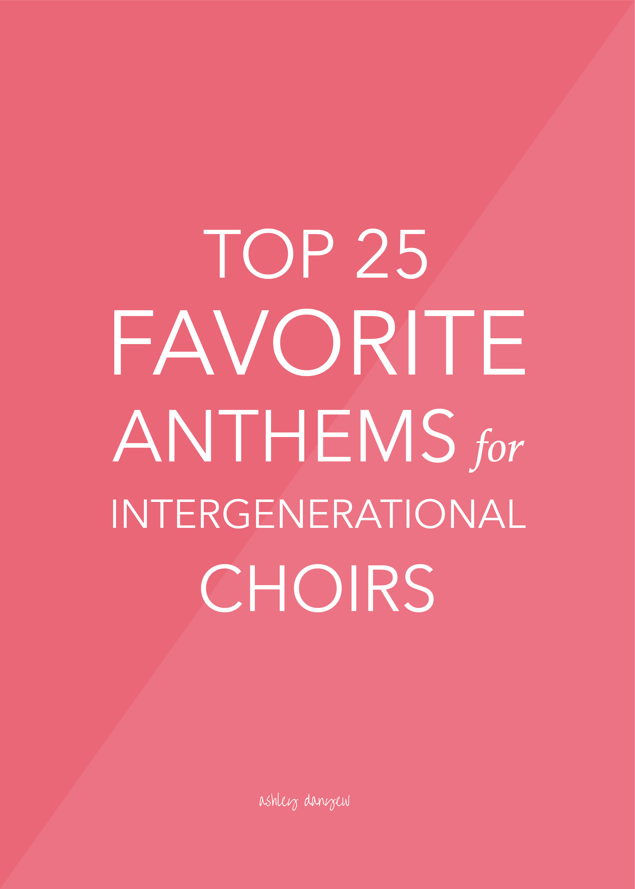 Copy of Top 25 Favorite Anthems for Intergenerational Choirs