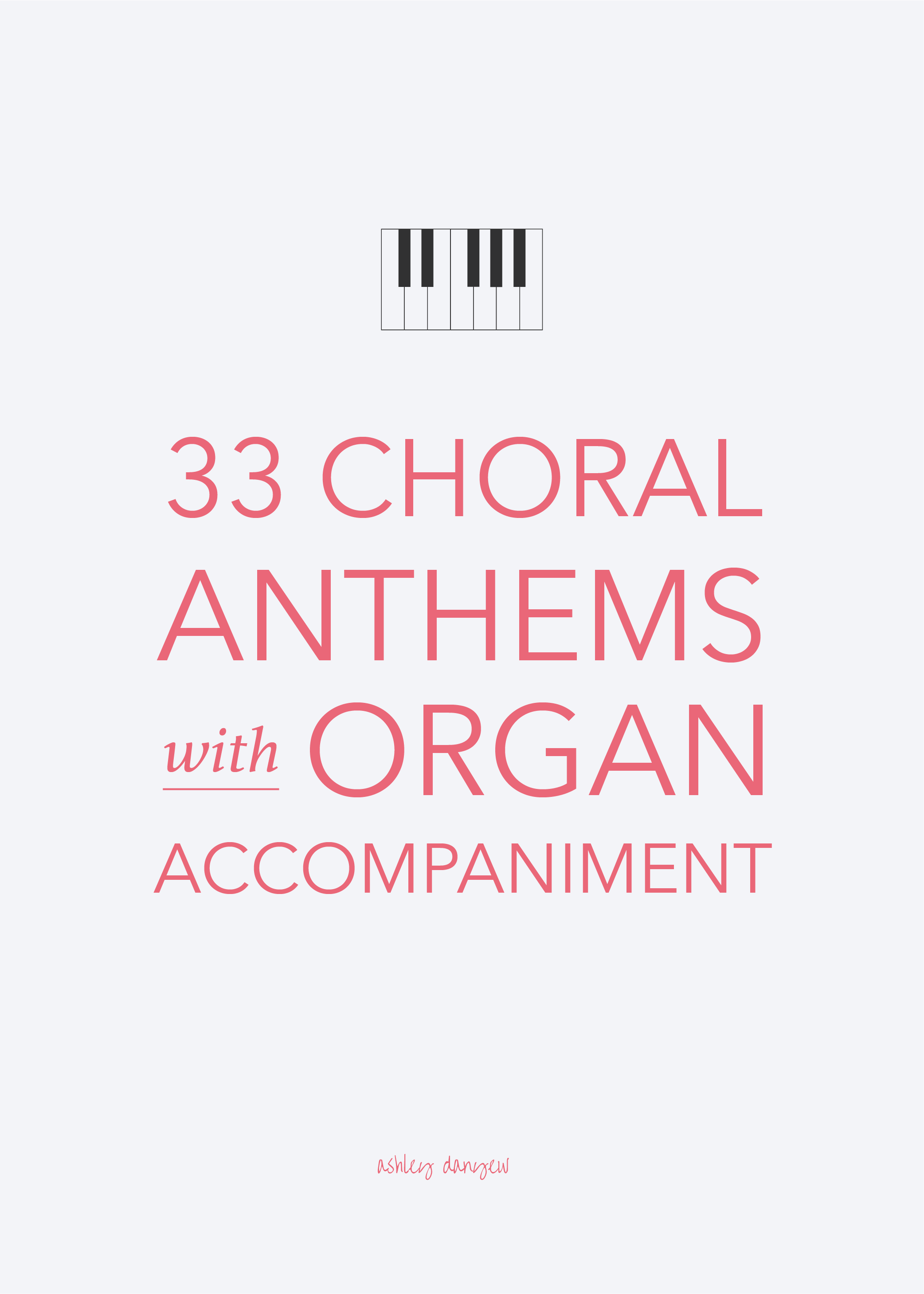 Copy of 33 Choral Anthems with Organ Accompaniment