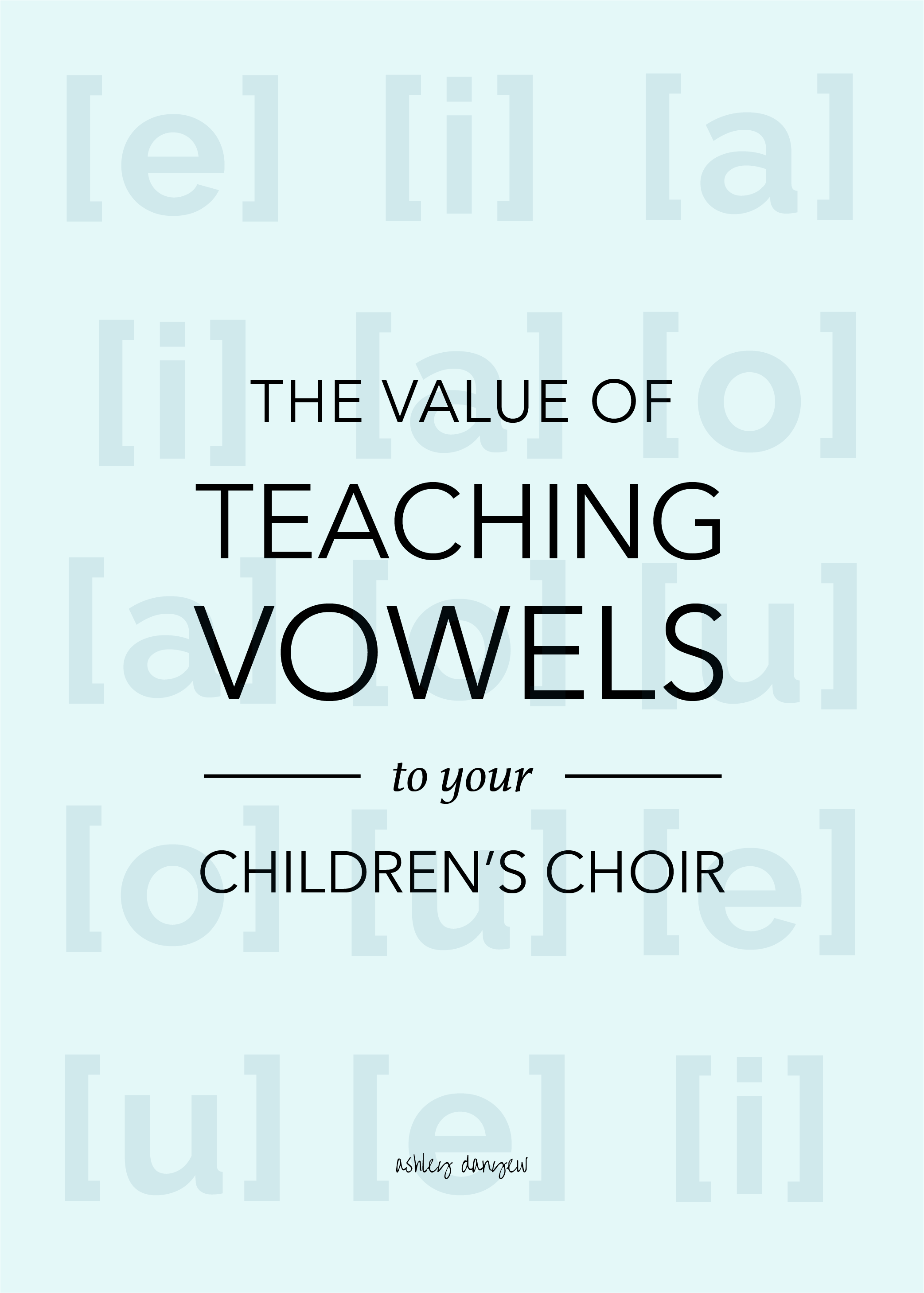 Copy of The Value of Teaching Vowels to Your Children's Choir