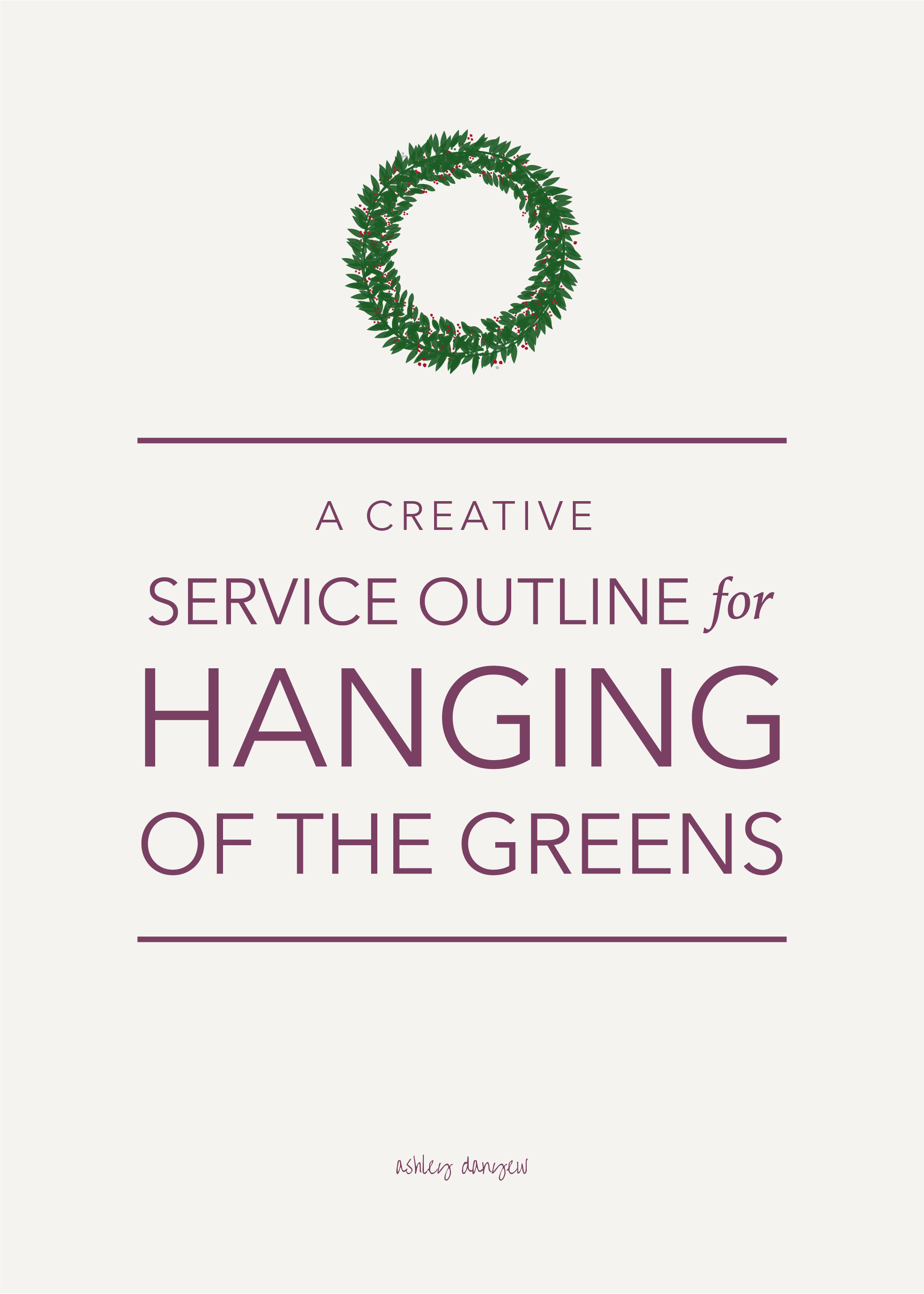 A Creative Service Outline for Hanging of the Greens-57.png