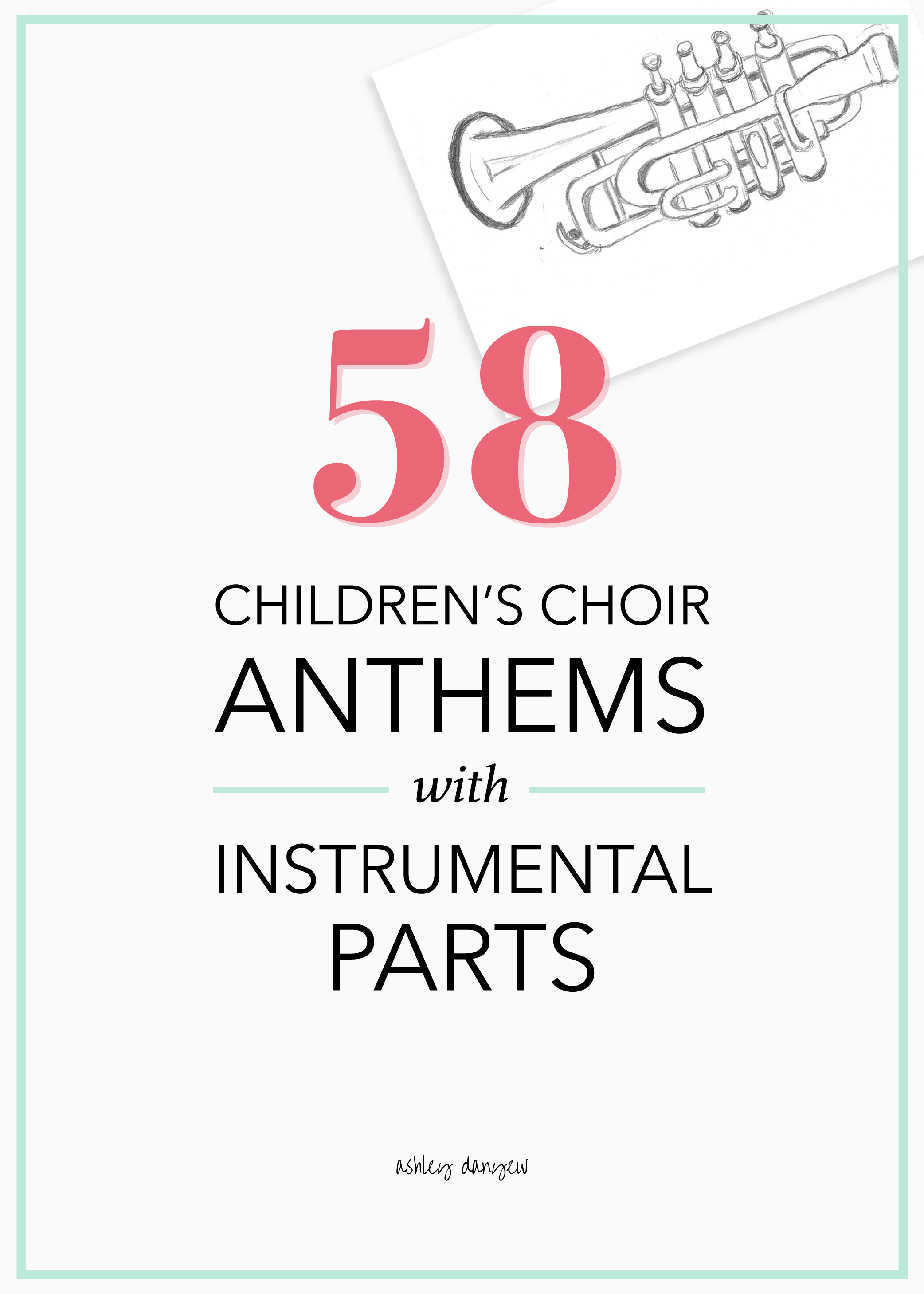 58 Children's Choir Anthems with Instrumental Parts