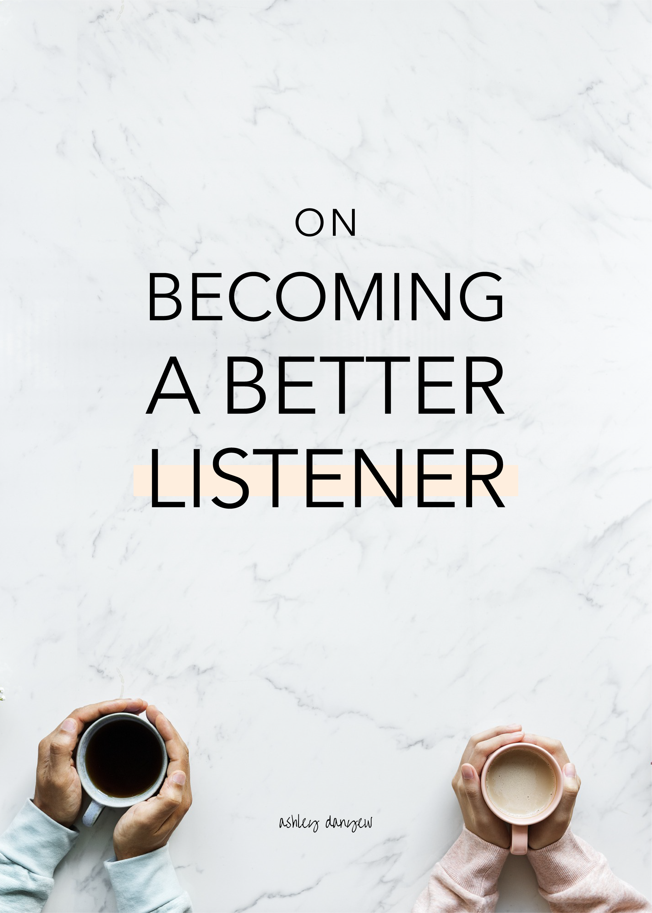 On Becoming a Better Listener