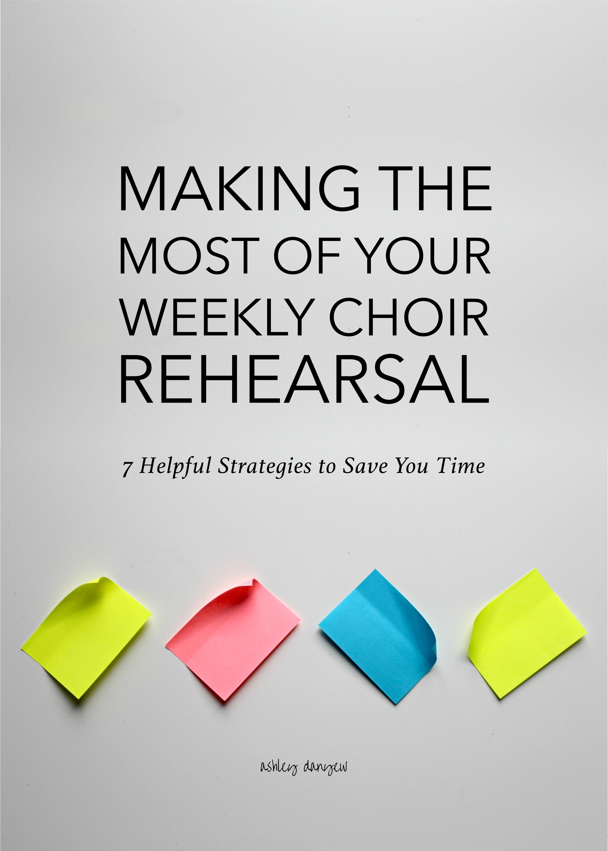 Making the Most of Your Weekly Rehearsal: 7 Helpful Strategies to Save You Time