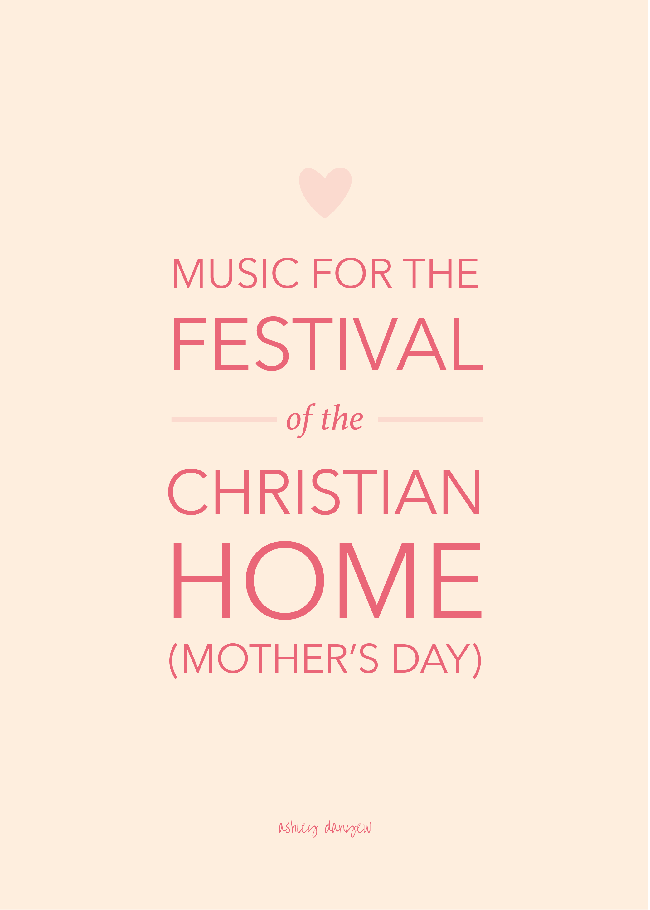 Music for the Festival of the Christian Home (Mother's Day)