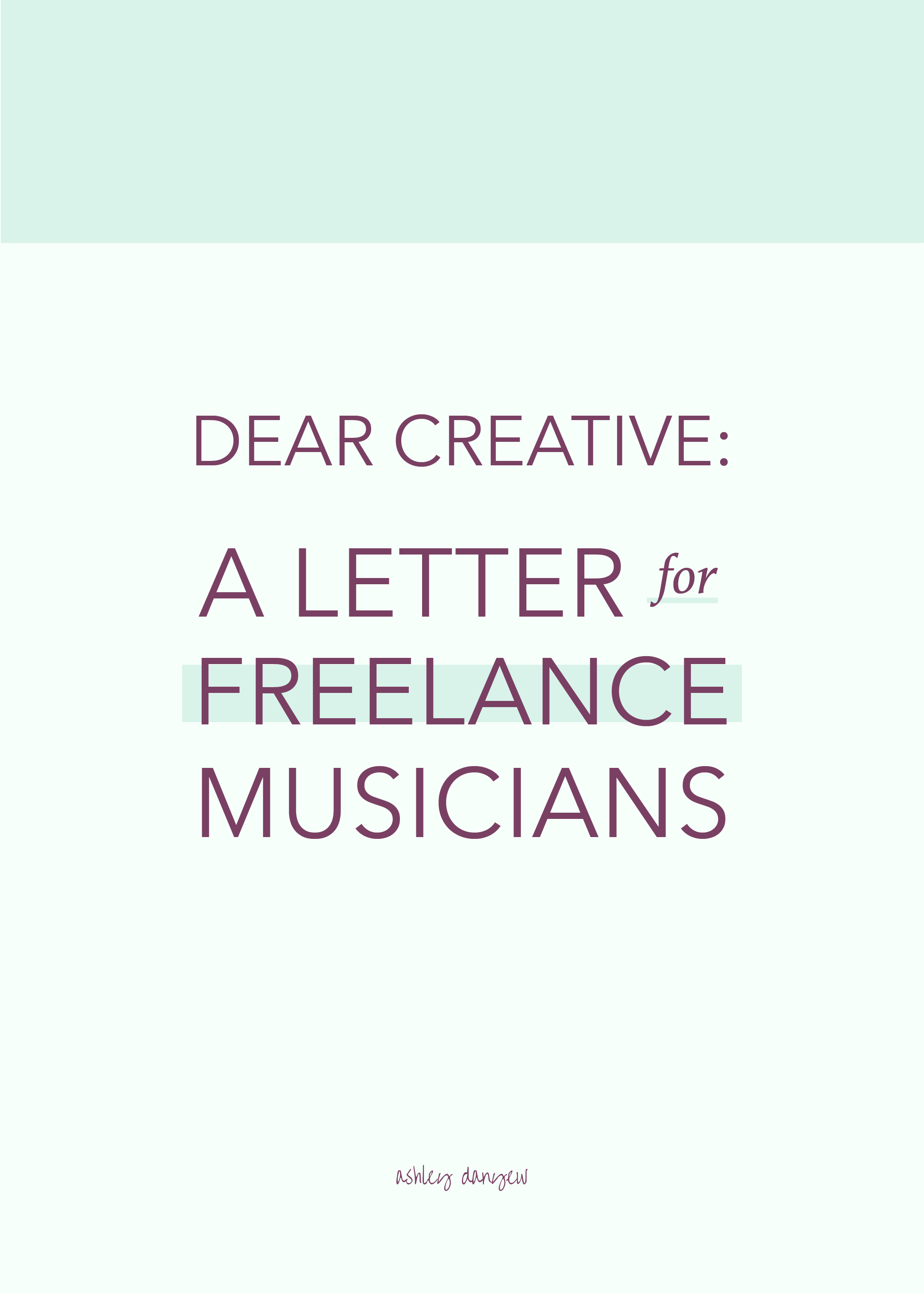 Dear Creative: A Letter to Freelance Musicians
