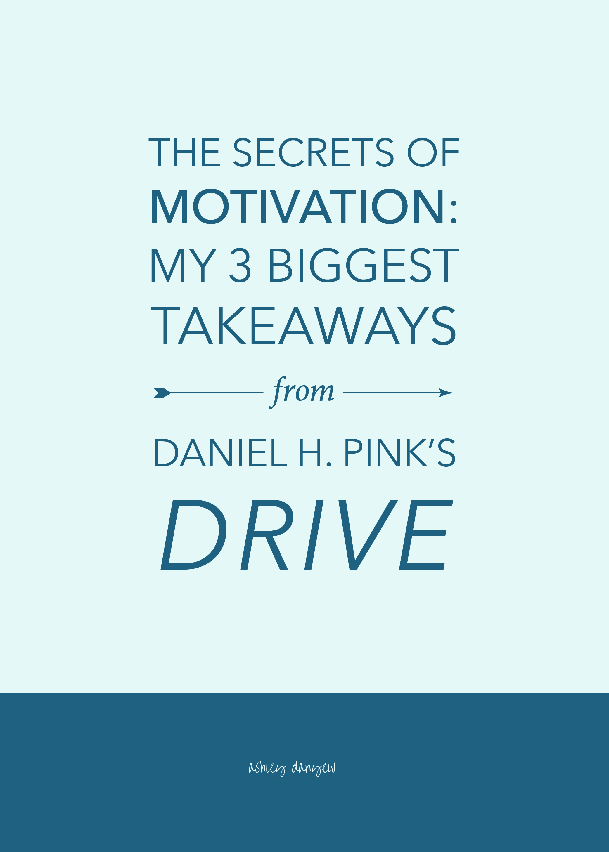 The Secrets of Motivation: My 3 Biggest Takeaways from Daniel H. Pink's "Drive"