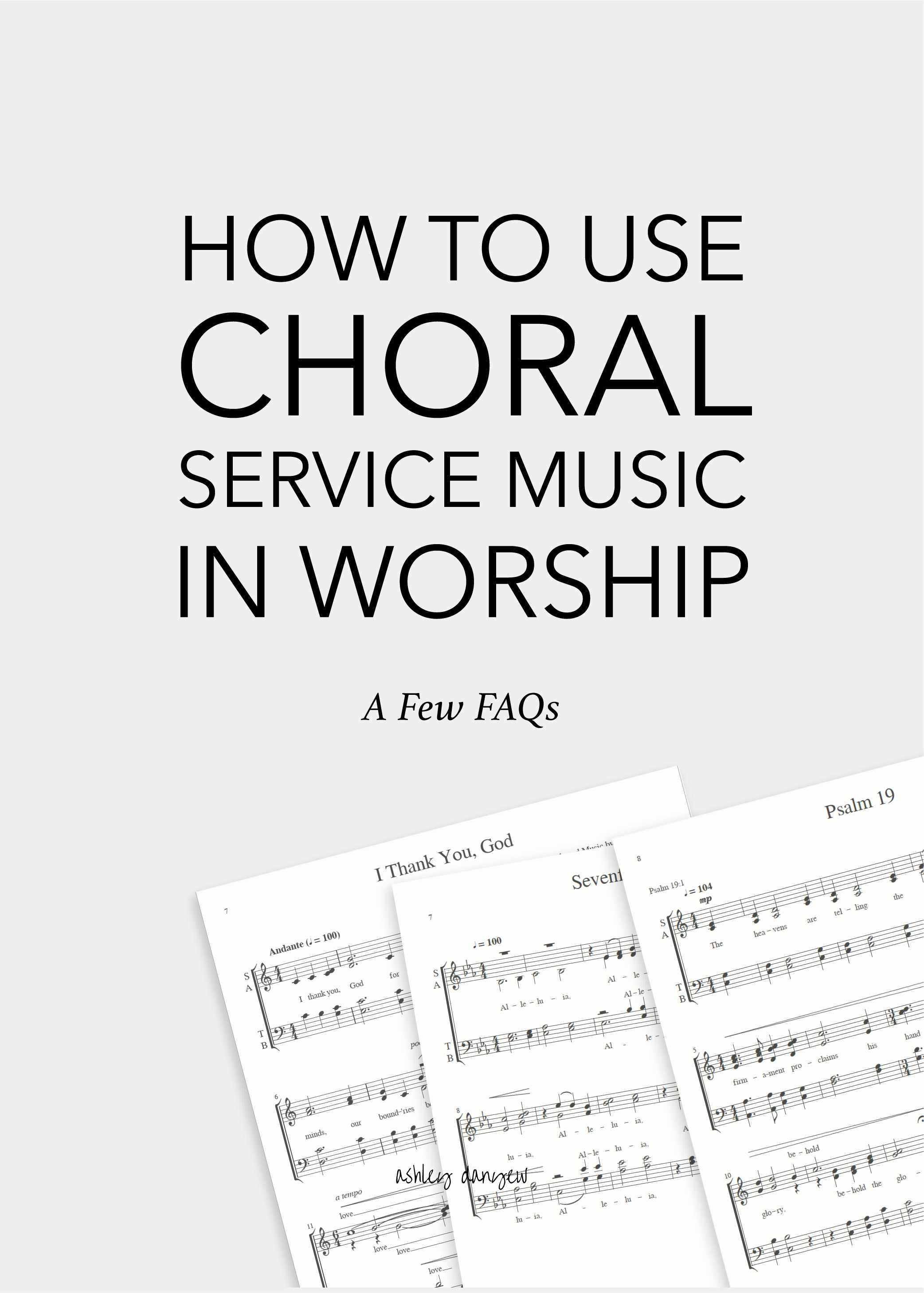 How to Use Choral Service Music in Worship: A Few FAQs