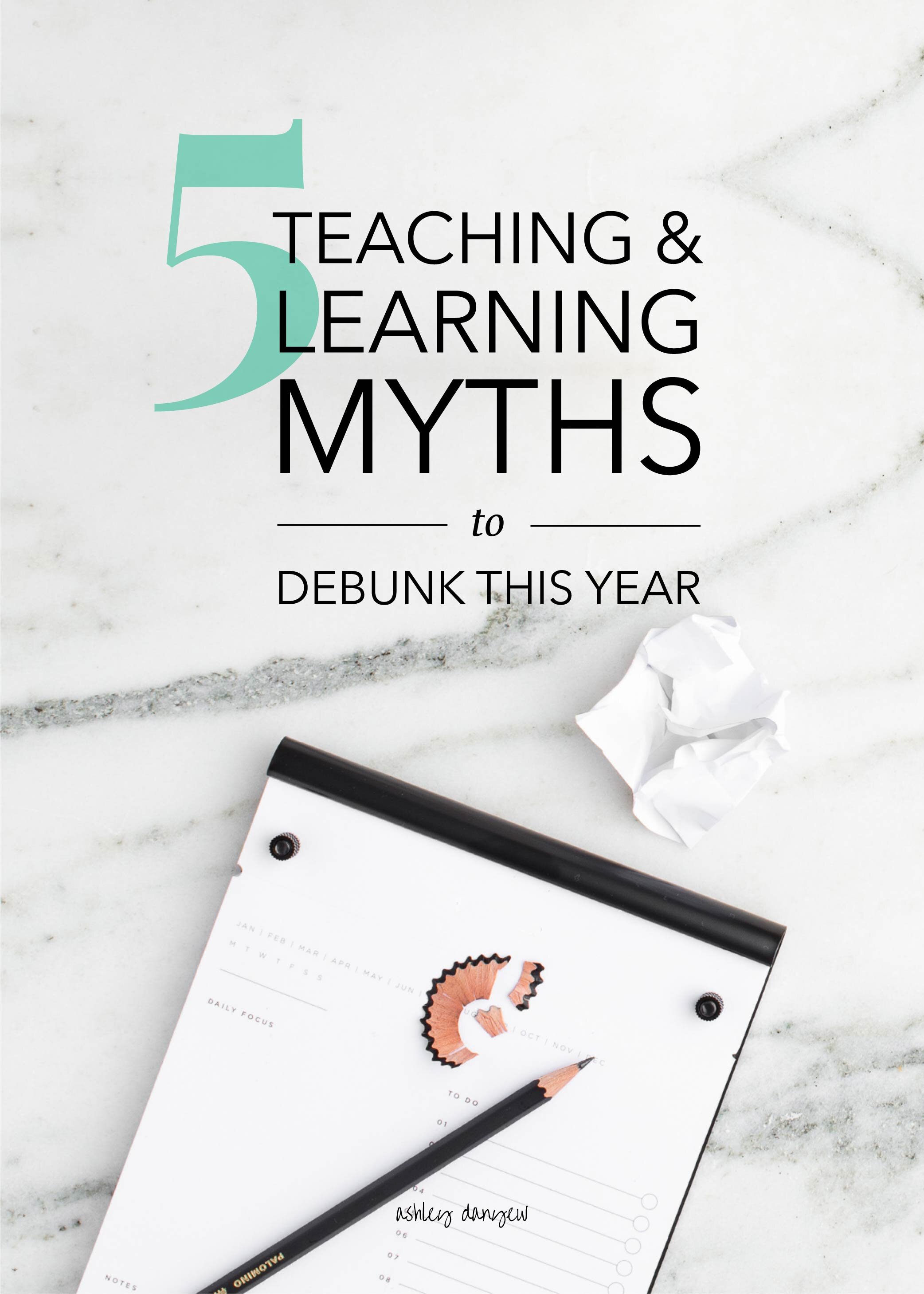 5 Teaching &amp; Learning Myths to Debunk This Year