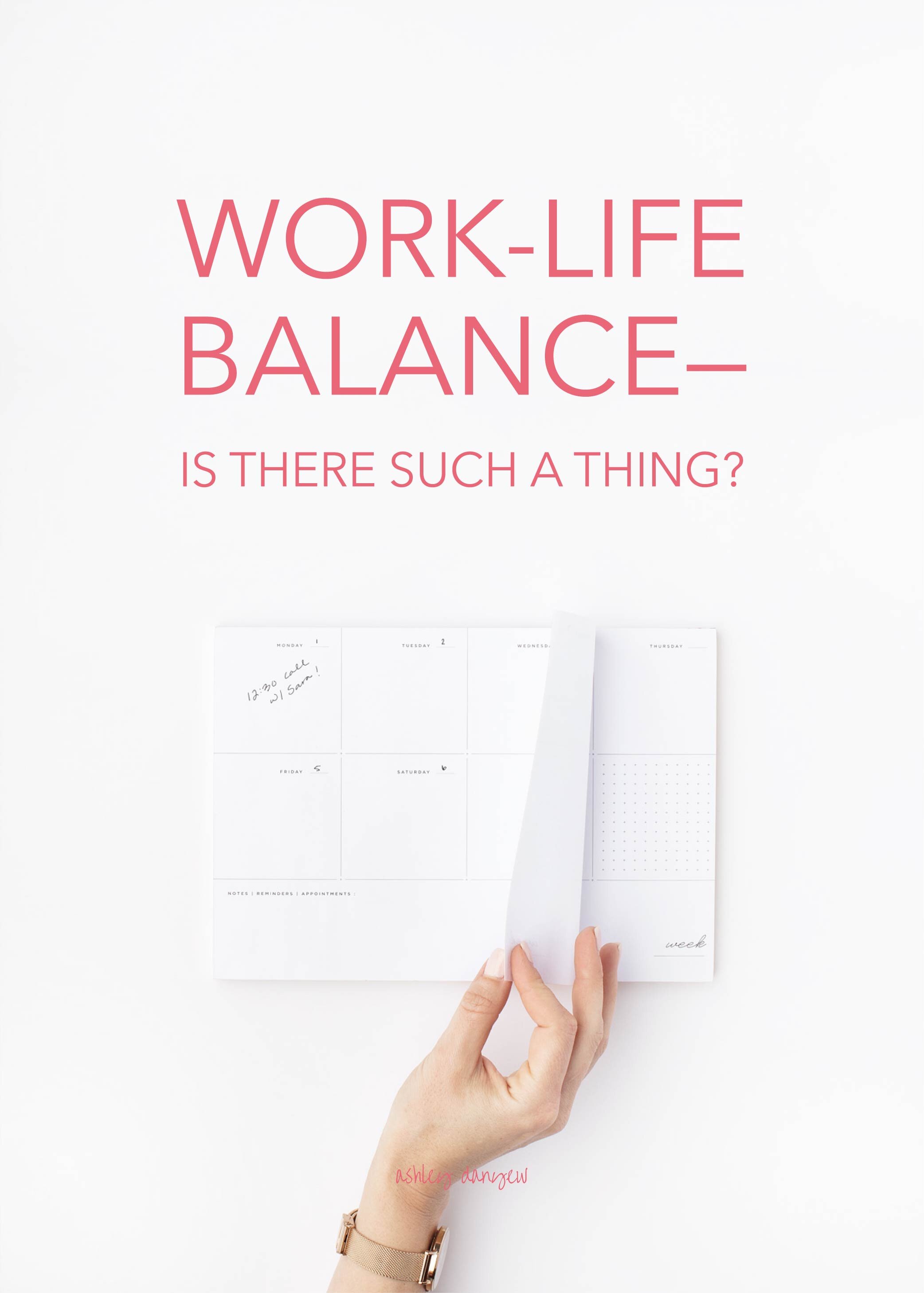 Work-Life Balance — Is There Such a Thing?
