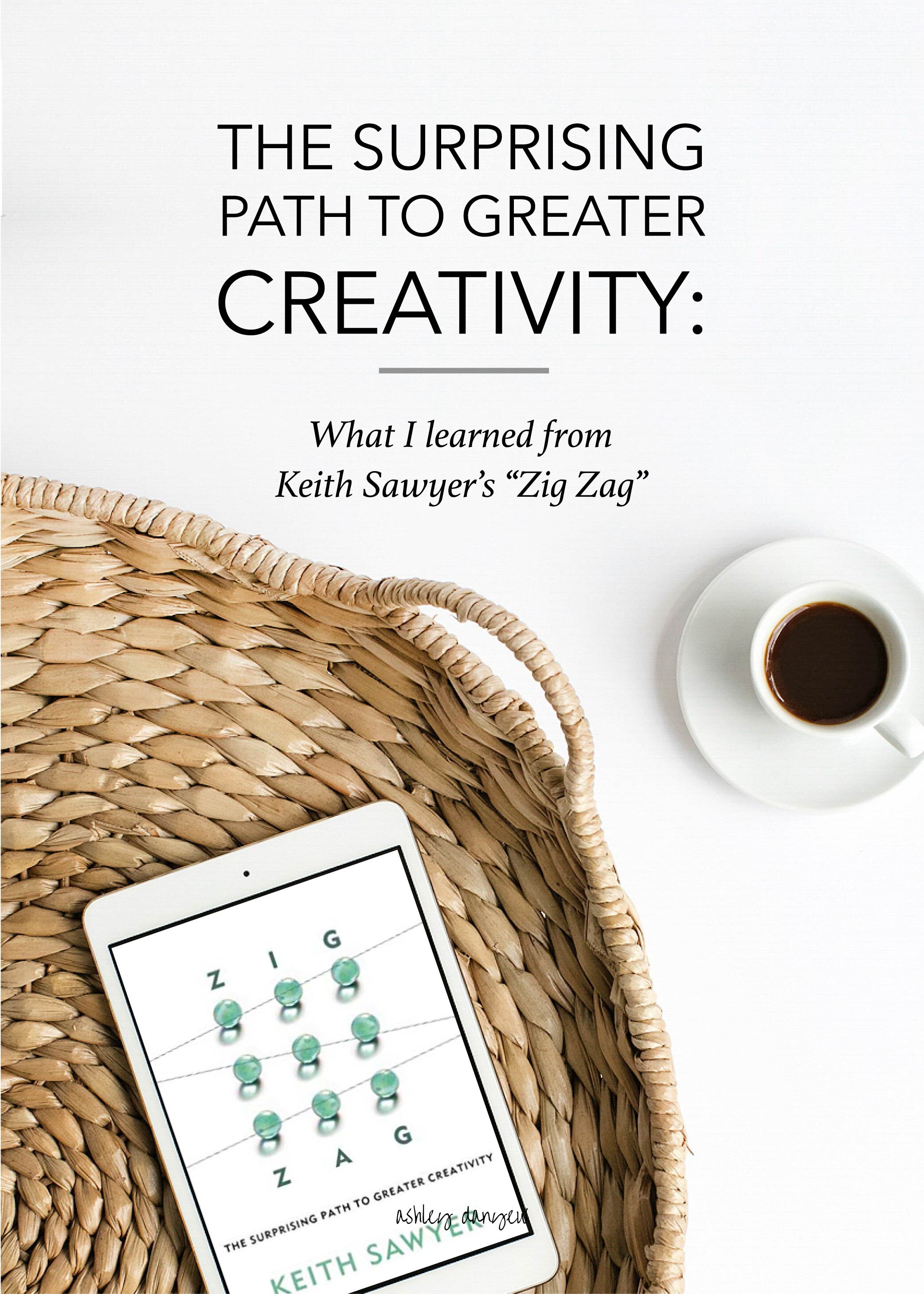 The Surprising Path to Greater Creativity: What I Learned from Keith Sawyer's "Zig Zag"