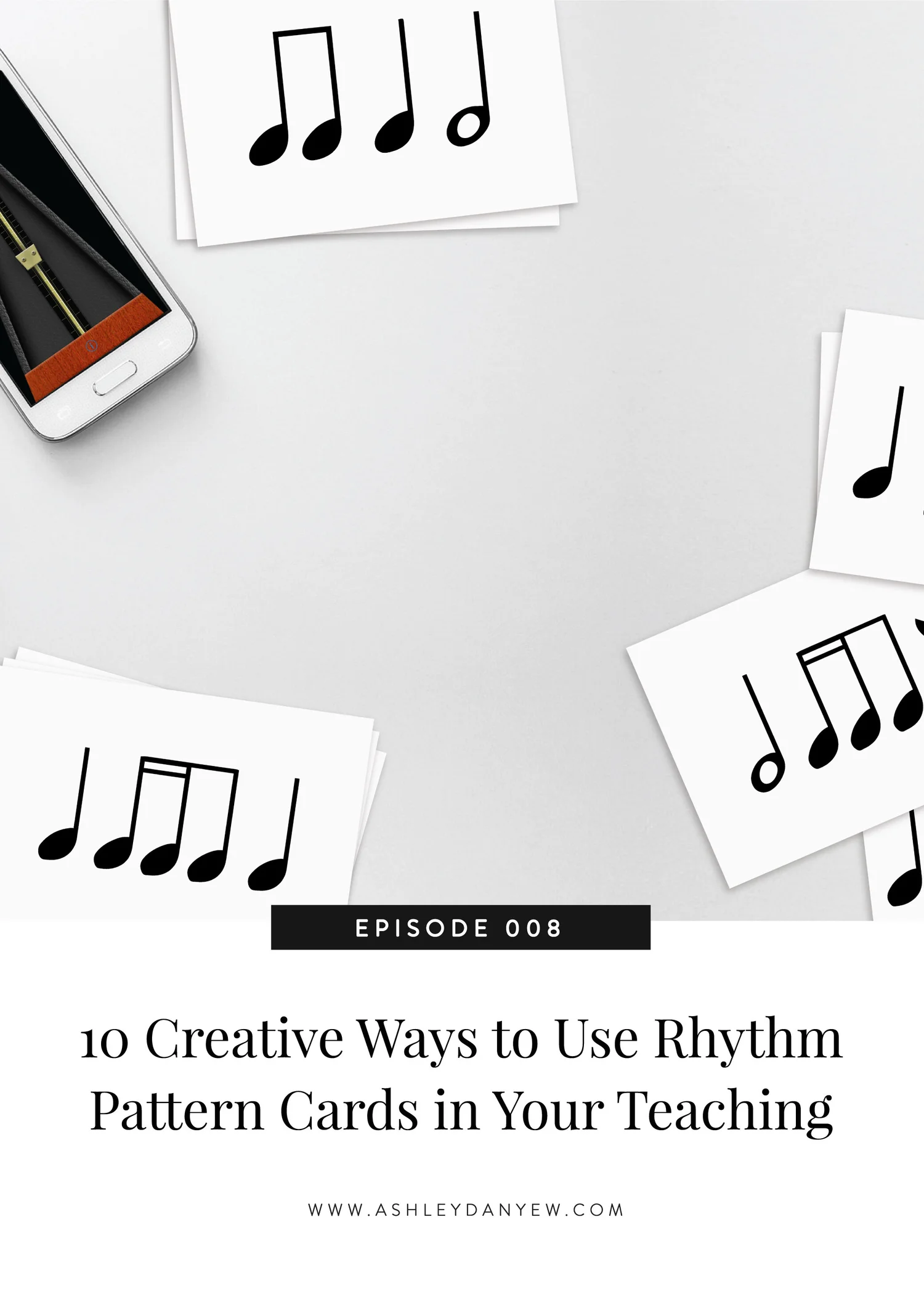 008 - 10 Creative Ways to Use Rhythm Pattern Cards in Your Teaching