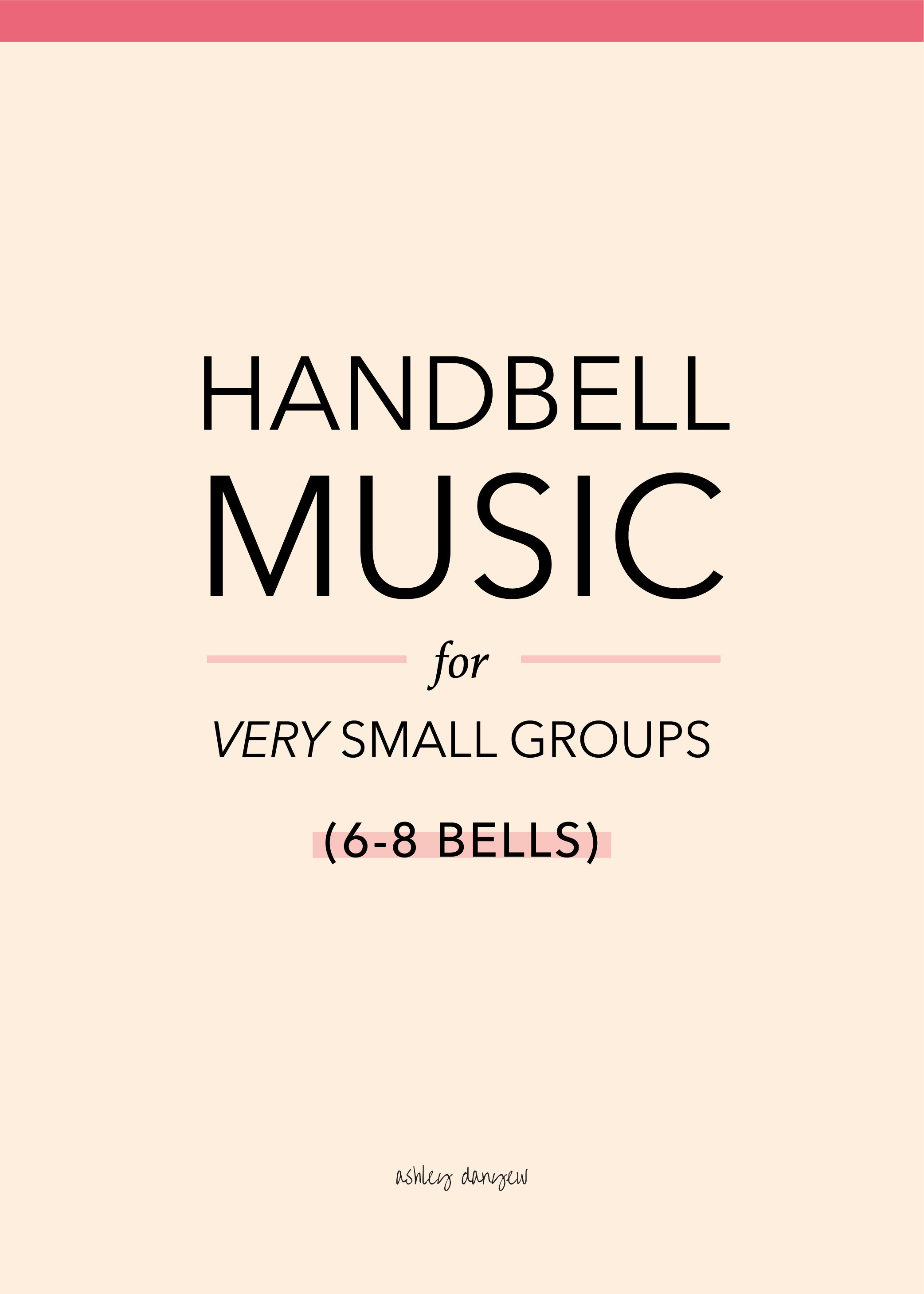 Handbell Music for Very Small Groups (6-8 Bells)