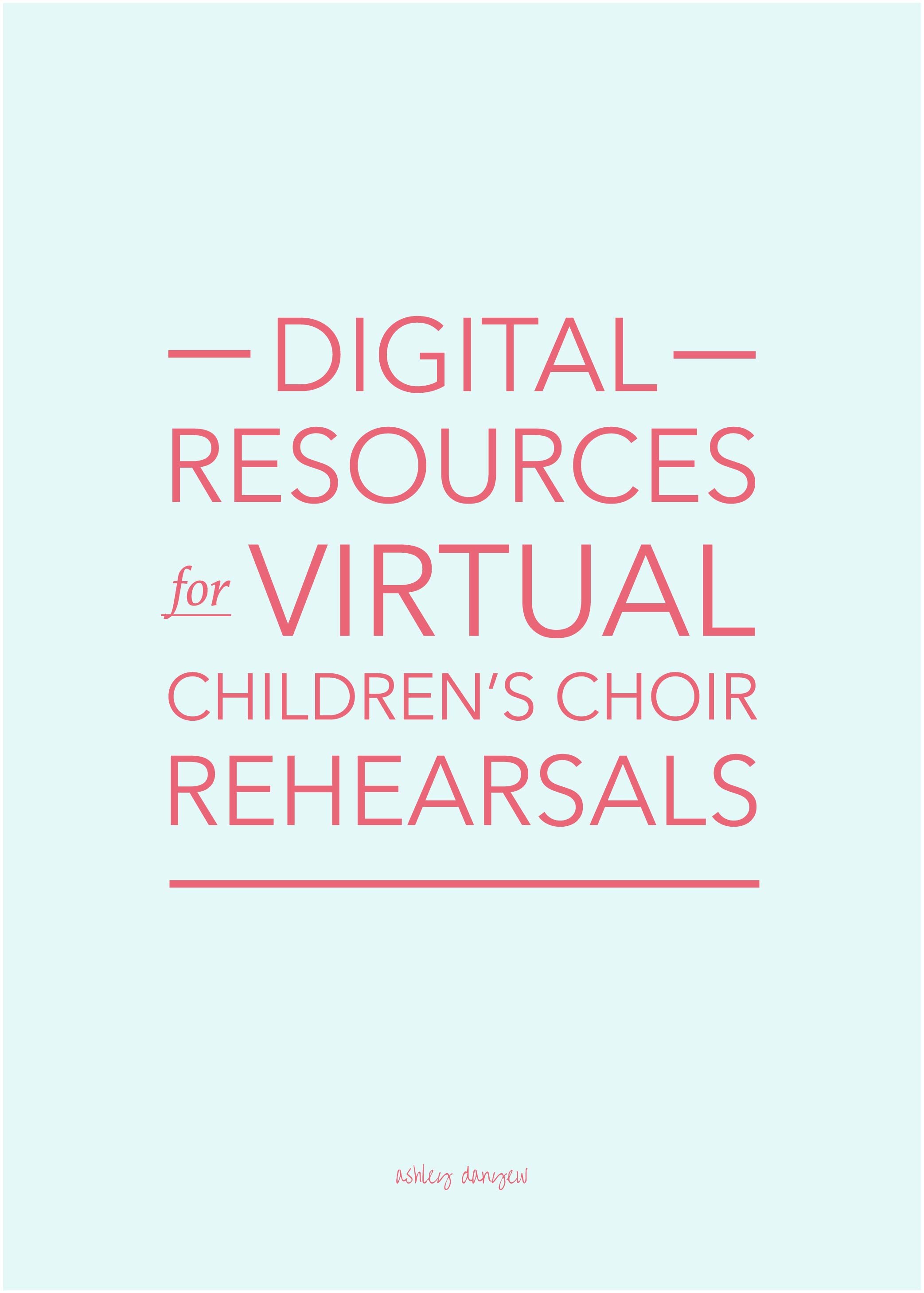 Digital Resources for Virtual Children's Choir Rehearsals