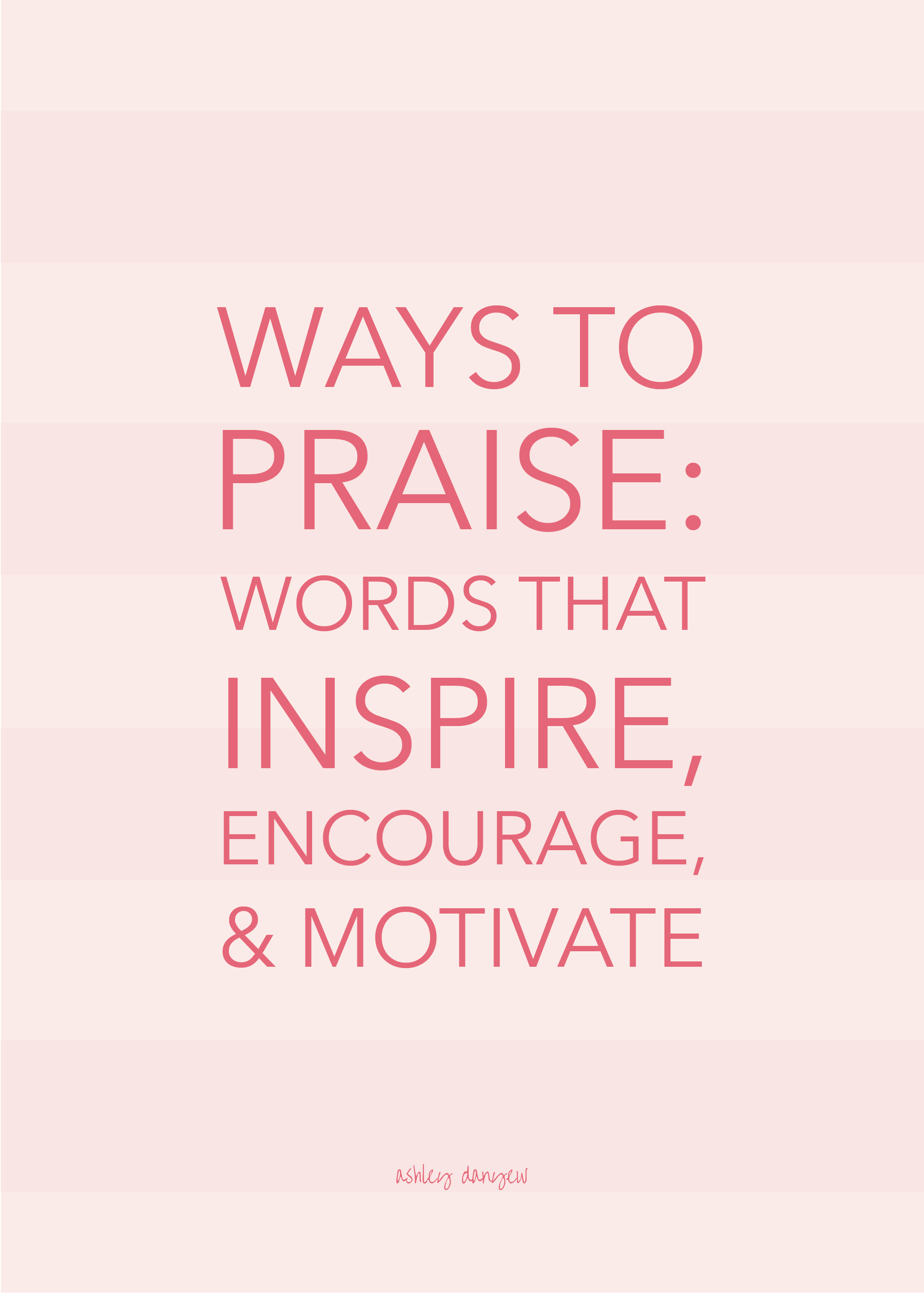 Ways to Praise: Words that Inspire, Encourage, and Motivate