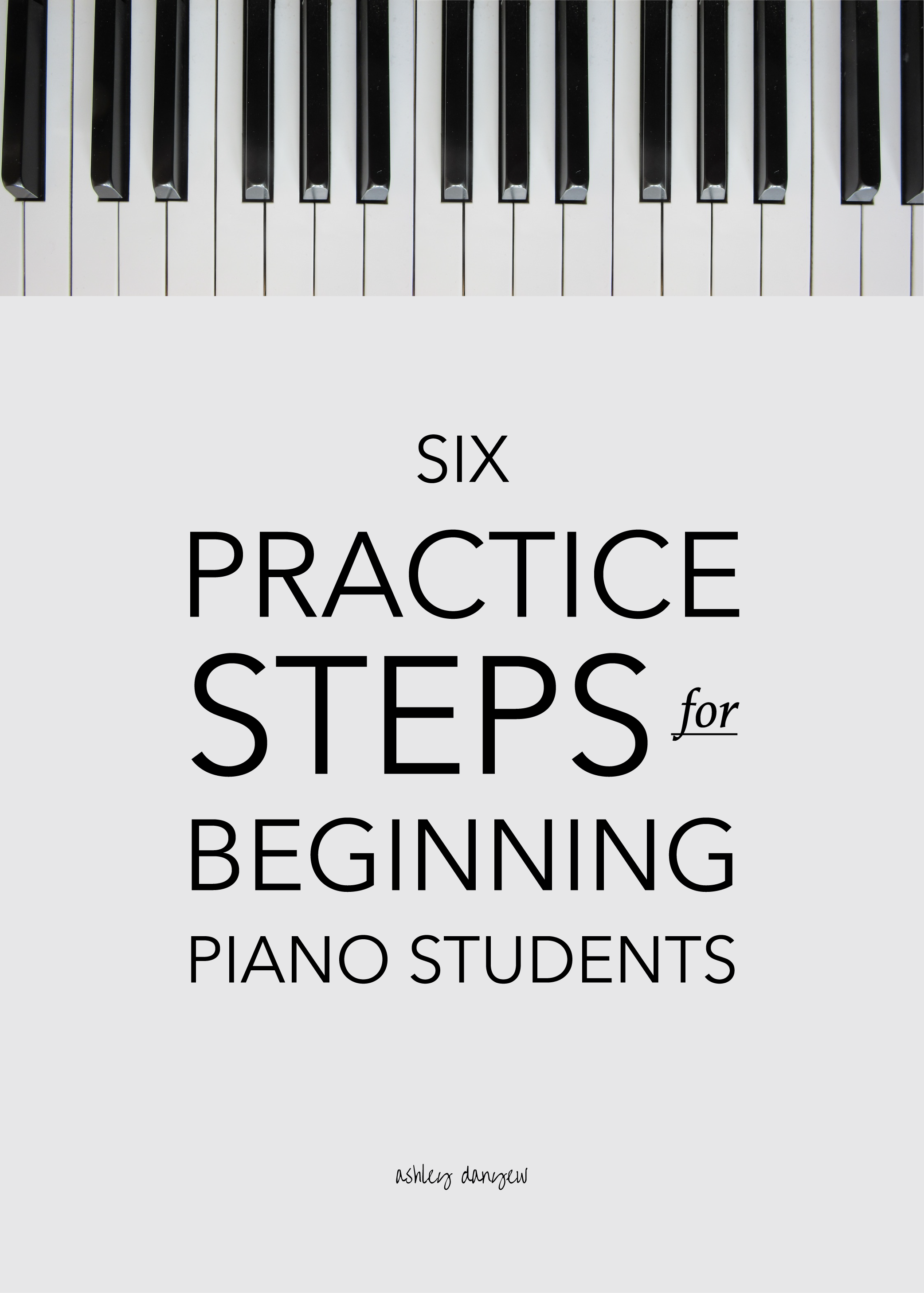 Six Practice Steps for Beginning Piano Students