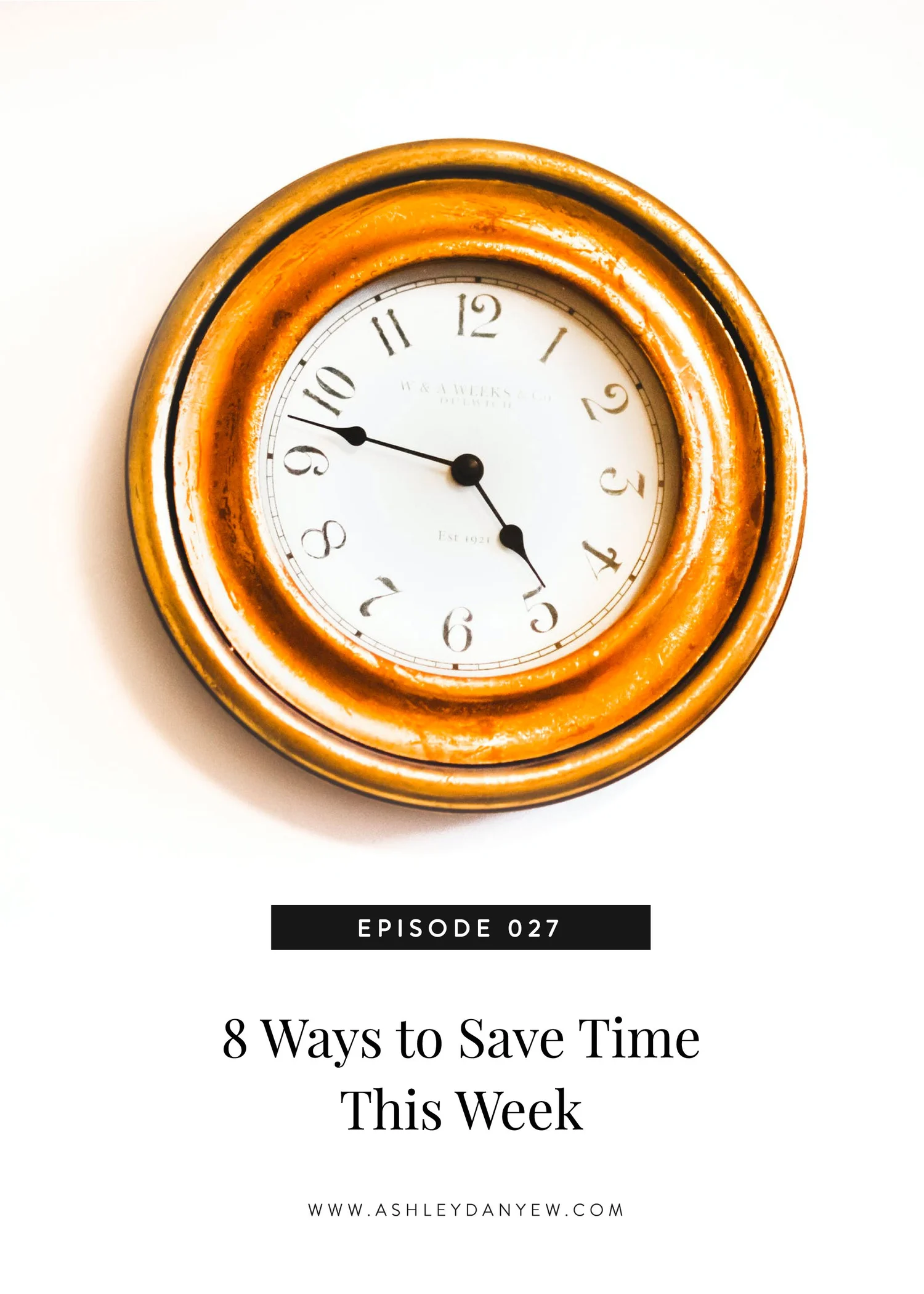 027 - 8 Ways to Save Time This Week