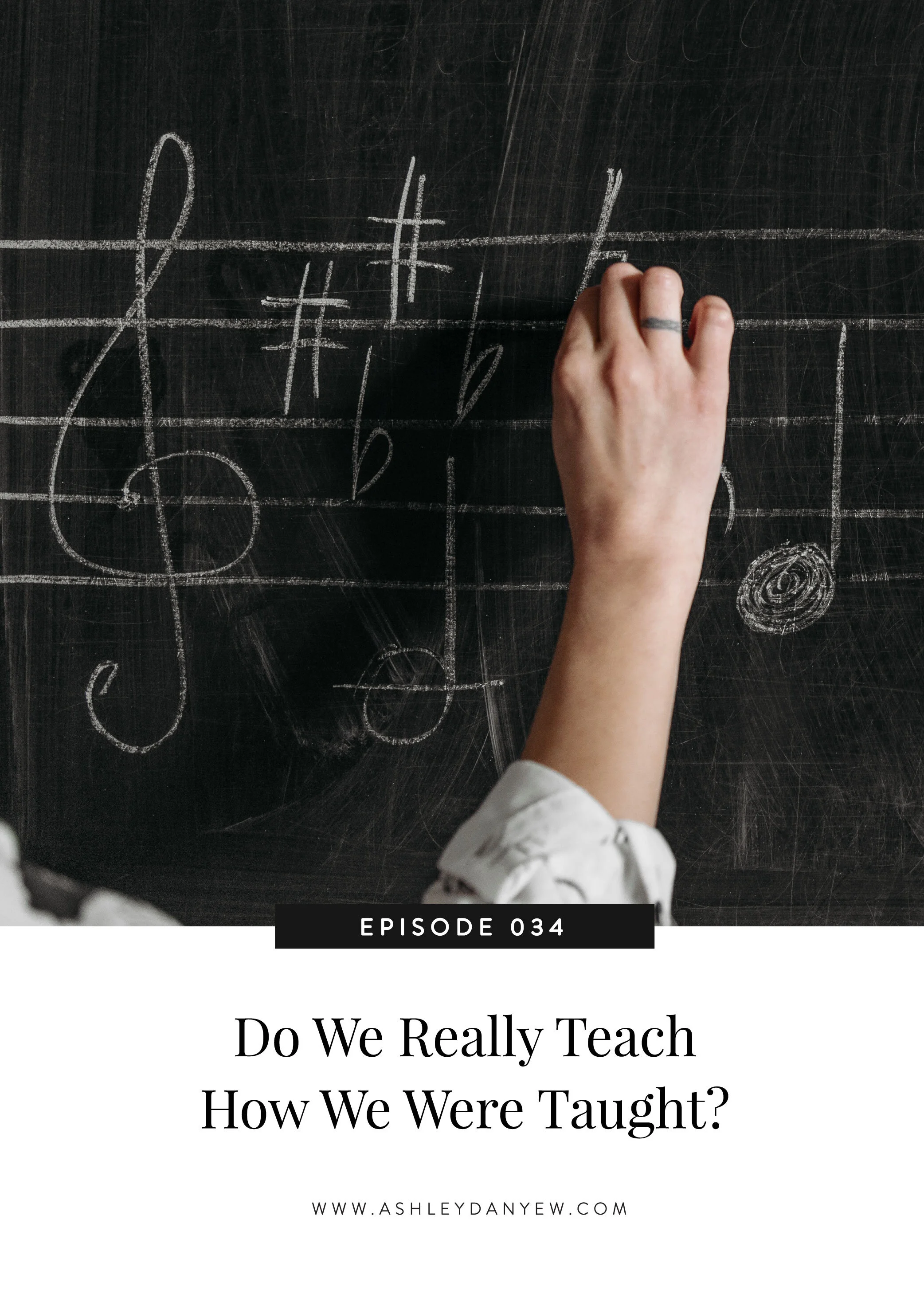 034 - Do We Really Teach How We Were Taught?