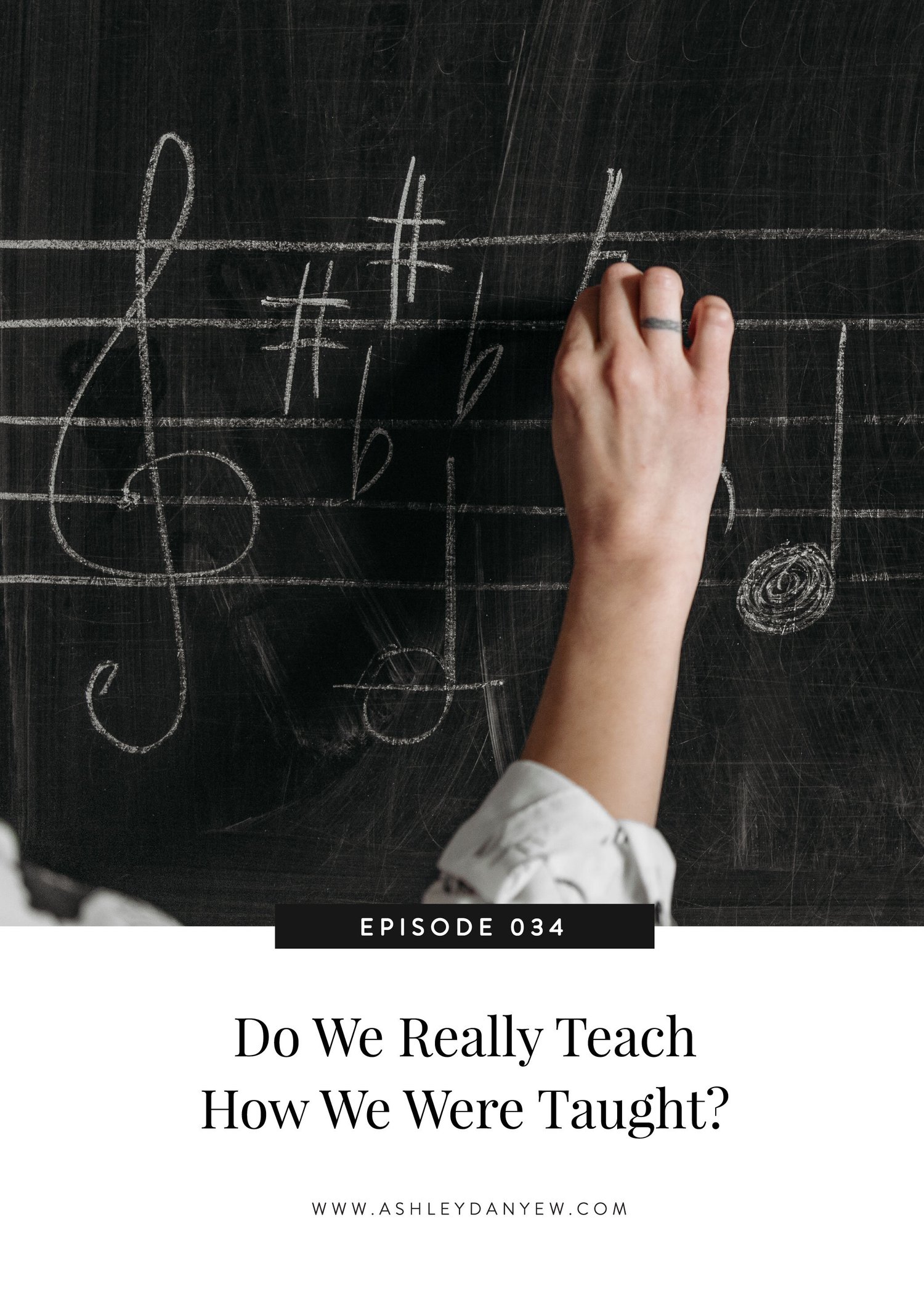 034 - Do We Really Teach How We Were Taught?
