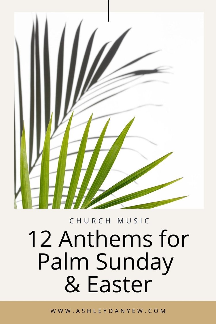 12 Anthems for Palm Sunday and Easter | Ashley Danyew