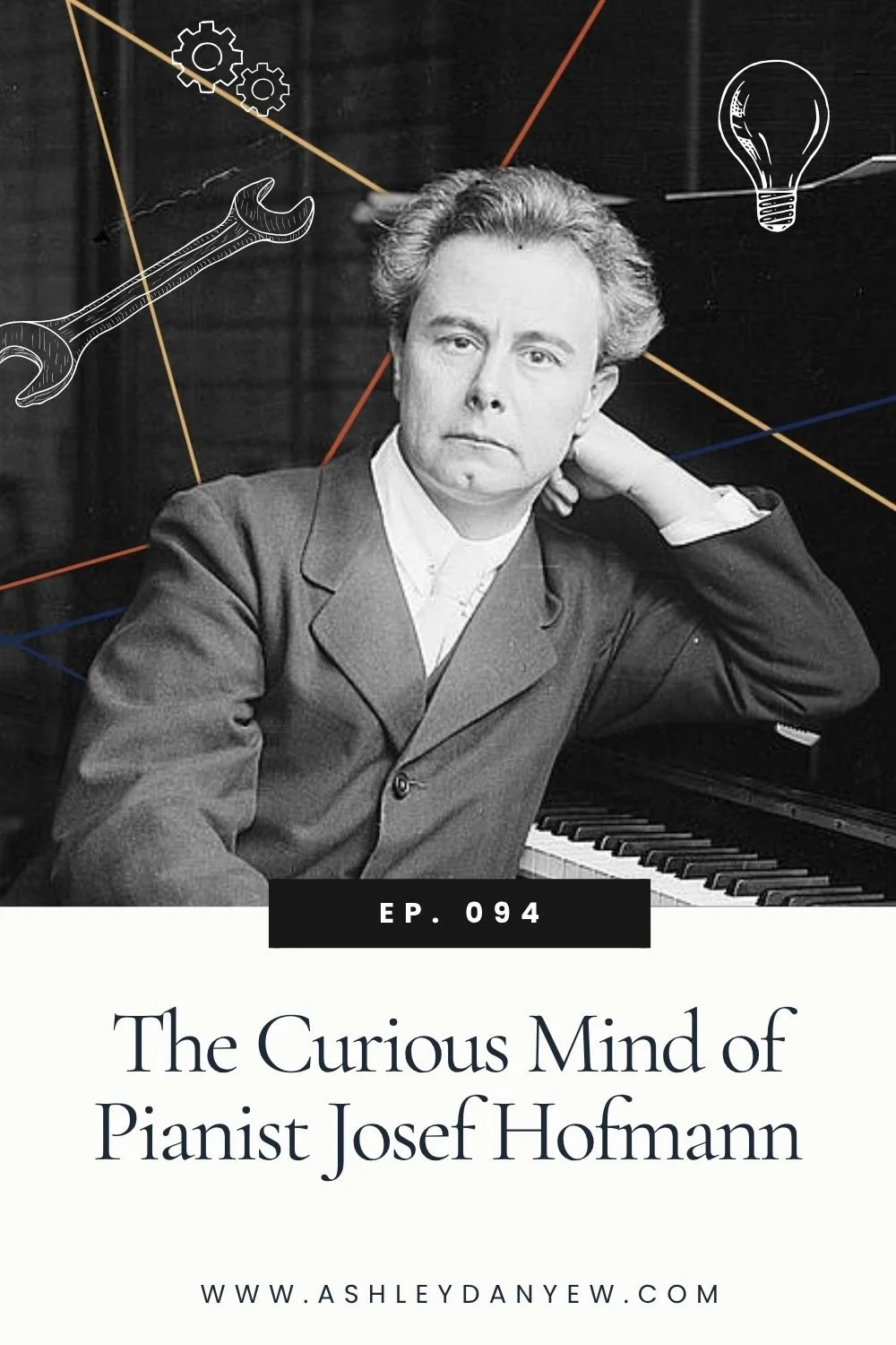 094 - The Curious Mind of Pianist Josef Hofmann