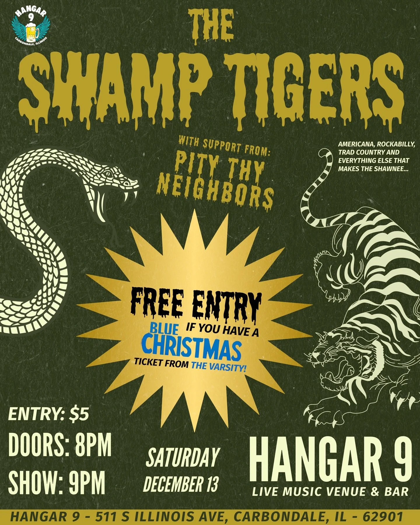 🎓 SIU GRADUATION NIGHT!!! 🎓 (NEXT WEEK, SAT, 13)
🐍 THE SWAMP TIGERS &mdash; LIVE @ HANGAR 9
with Pity Thy Neighbors
DOORS 8PM &bull; SHOW 9PM

Here&rsquo;s the schedule for the whole day so it makes sense:

1️⃣ SIU Grad Bash @ Hangar 9 (1&ndash;4P