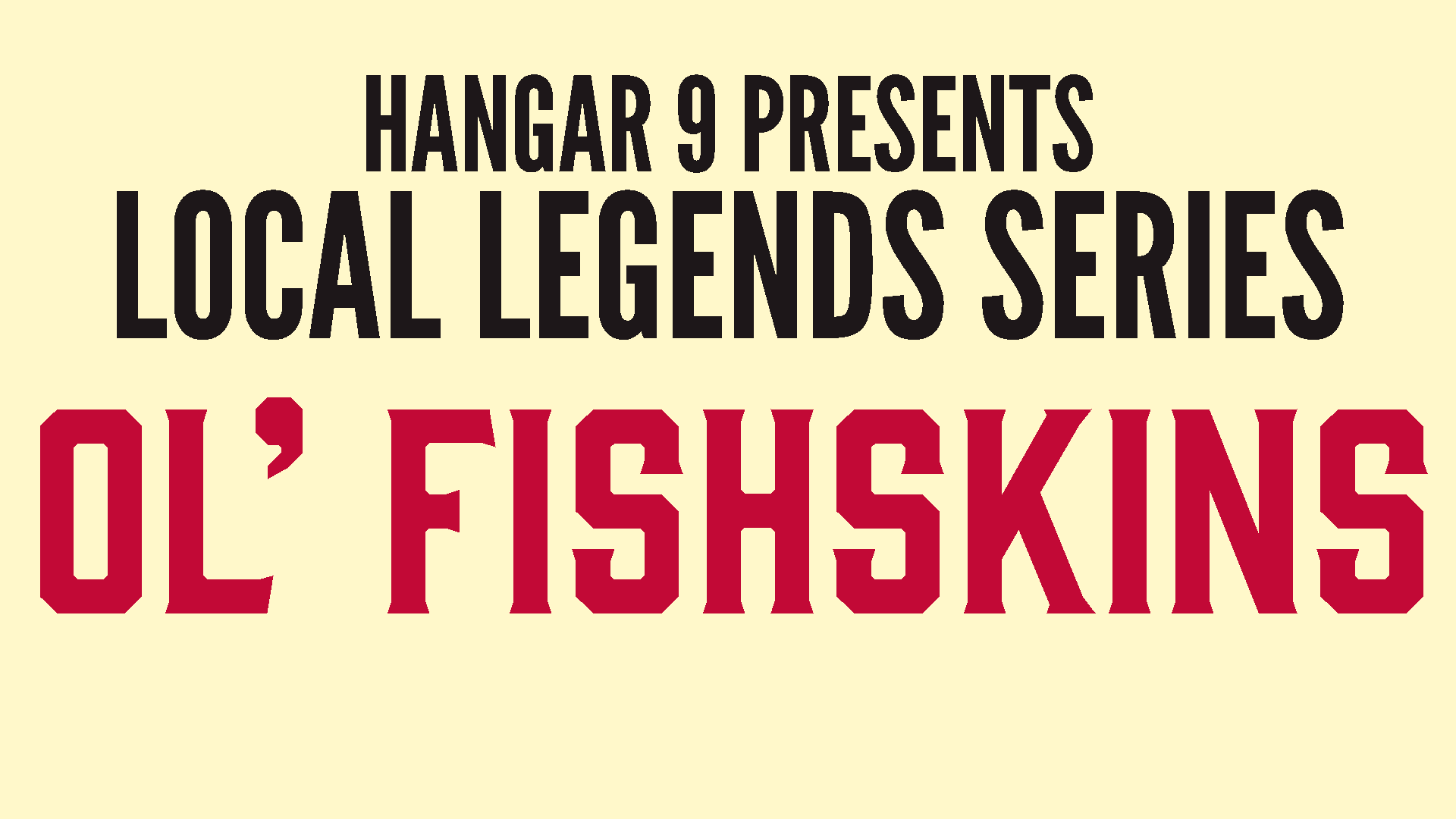Local Legends Series - OL’ FISHSKINS