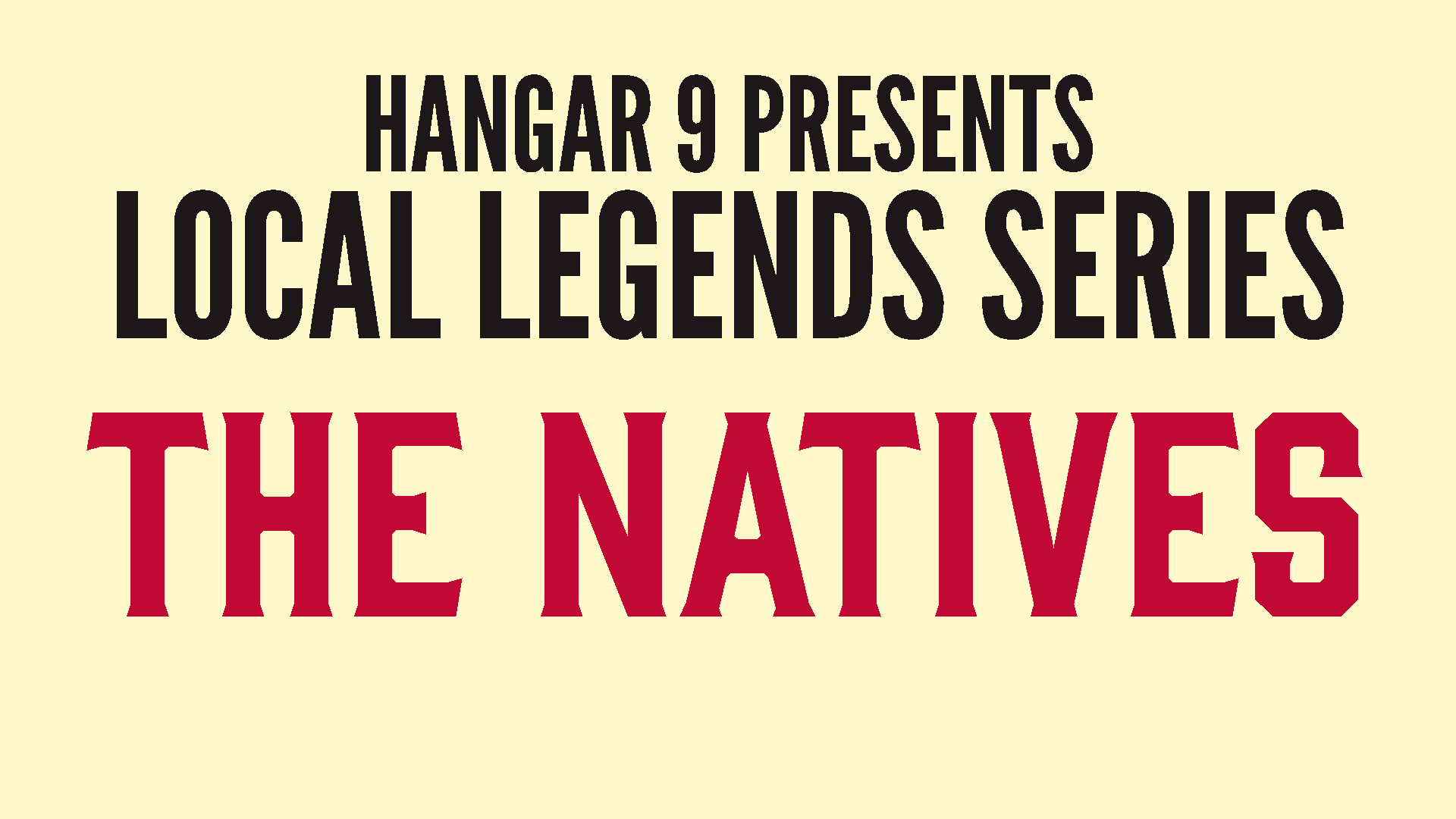 Local Legends Series - THE NATIVES