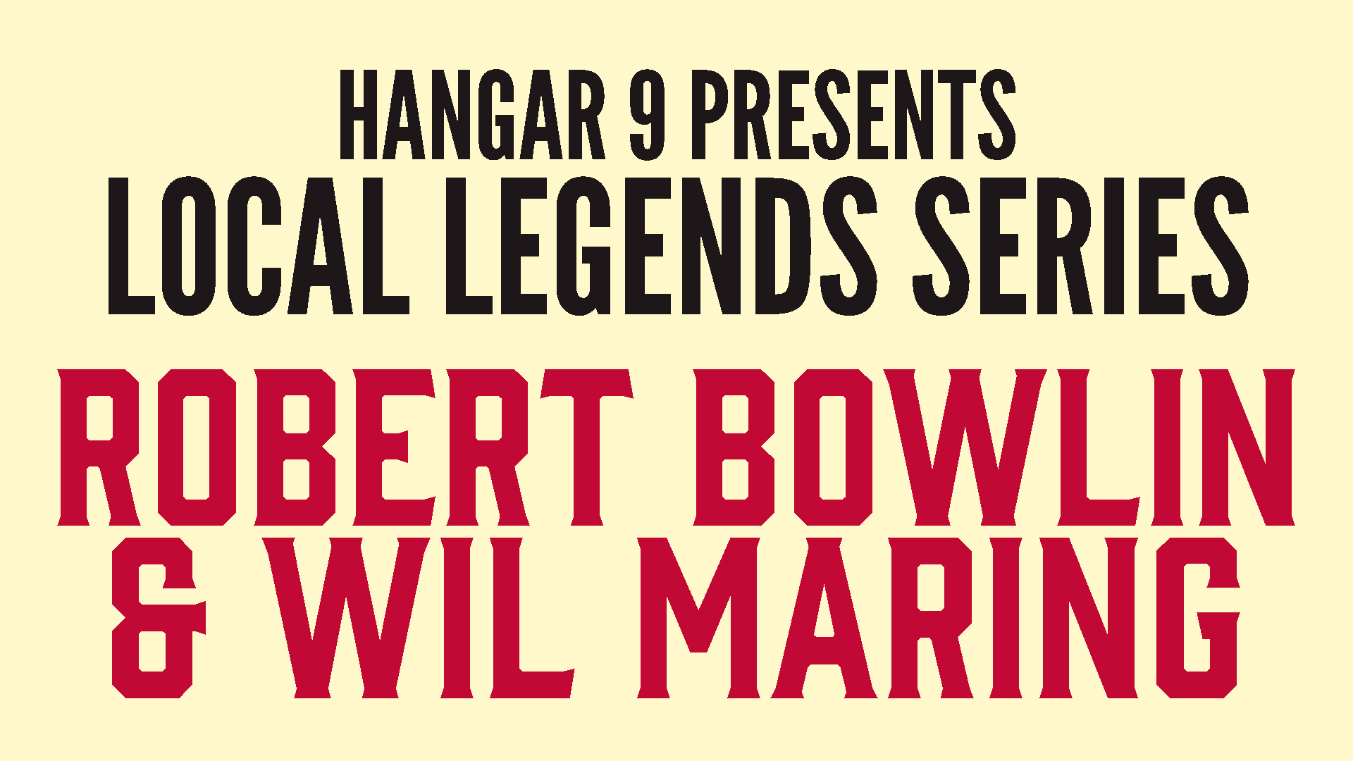 Local Legends Series - ROBERT BOWLIN &amp; WIL MARING