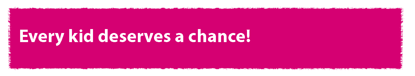 Every Kid Deserves a chance.png
