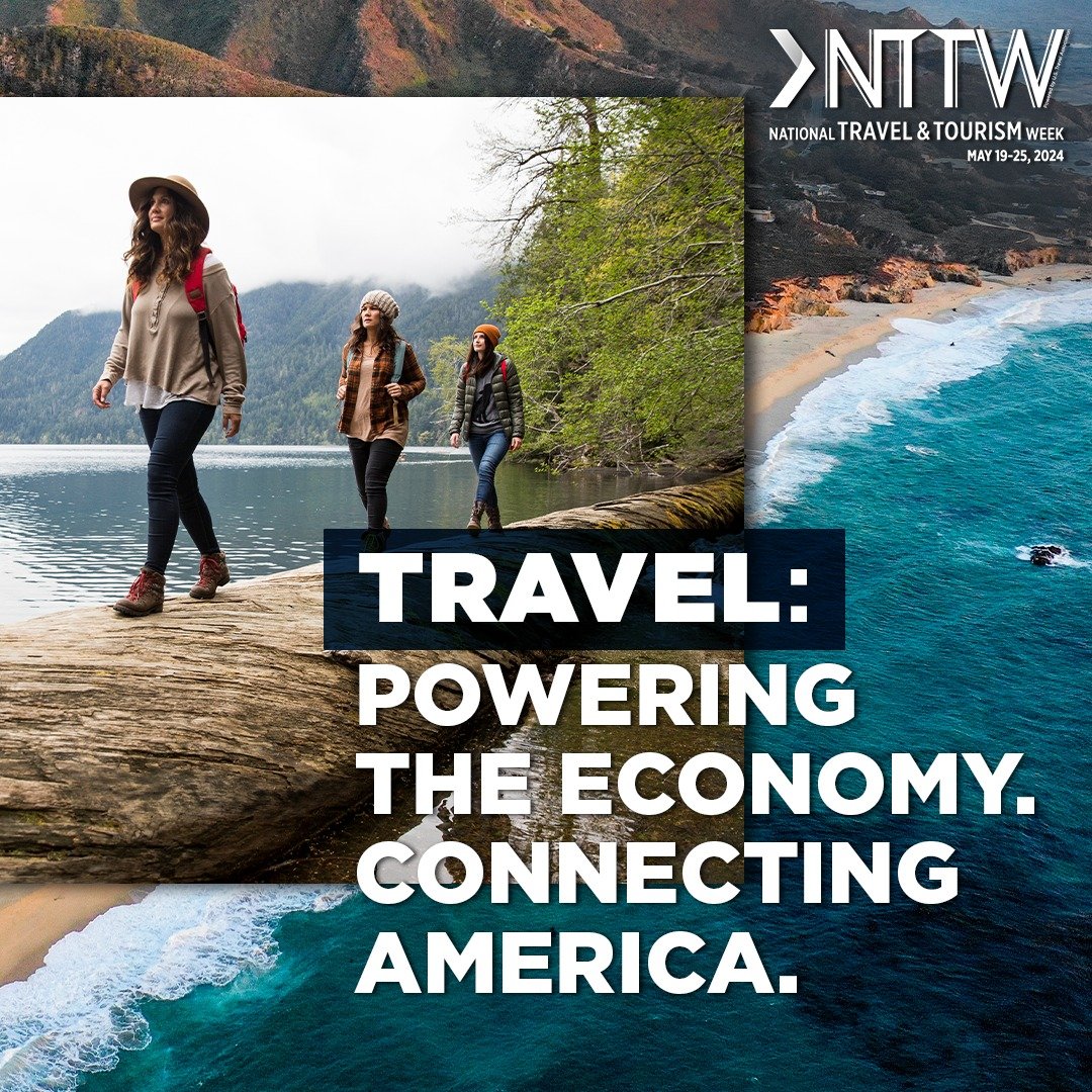 National Travel and Tourism Week celebrates the industry&rsquo;s critical role in powering our nation&rsquo;s economy, communities and connections. Together, let&rsquo;s demonstrate our industry&rsquo;s critical importance&mdash;in every corner of ou
