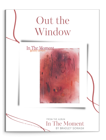 Sometimes Out My Window Mp3 Download Steps to the Soul - PDF + mp3 — Bradley Sowash Music