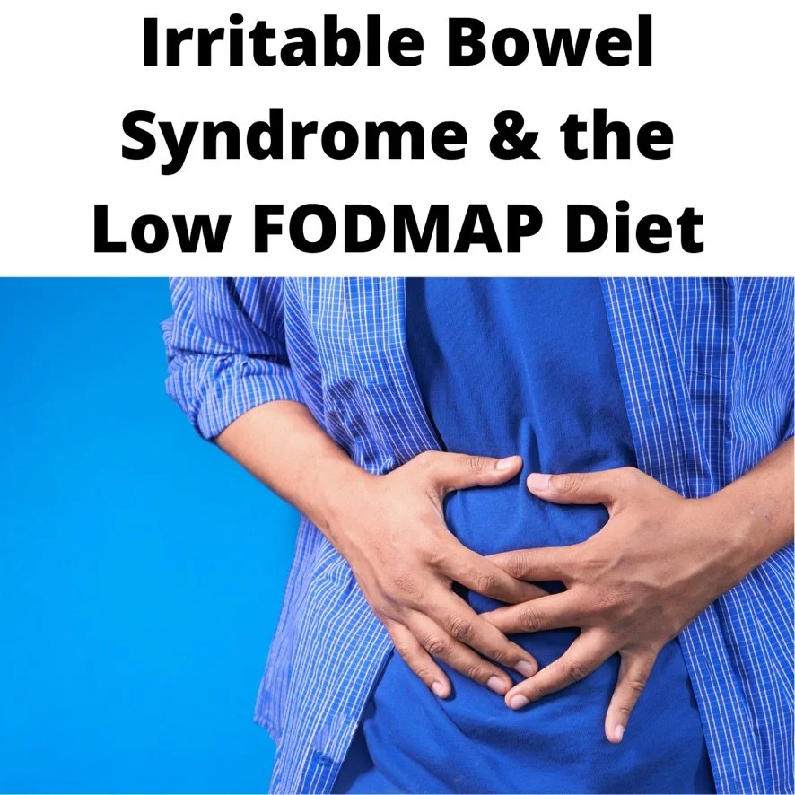 Irritable Bowel Syndrome (IBS) &amp; the Low FODMAP Diet