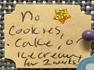 No cookies, cake or ice cream for 2 weeks!