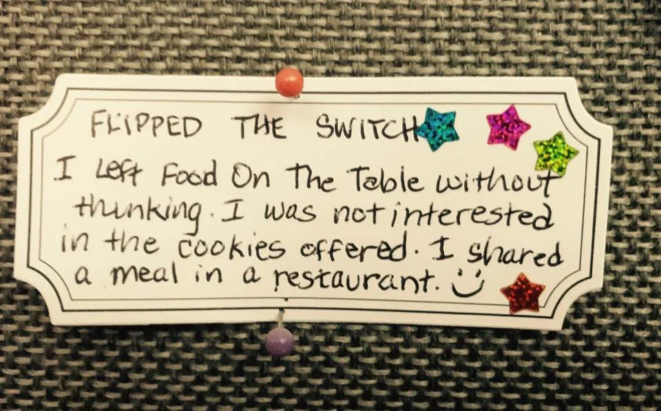 Flipped the switch! I left food on the table without thinking. I was not interested in the cookies offered. I shared a meal in a restaurant :-)