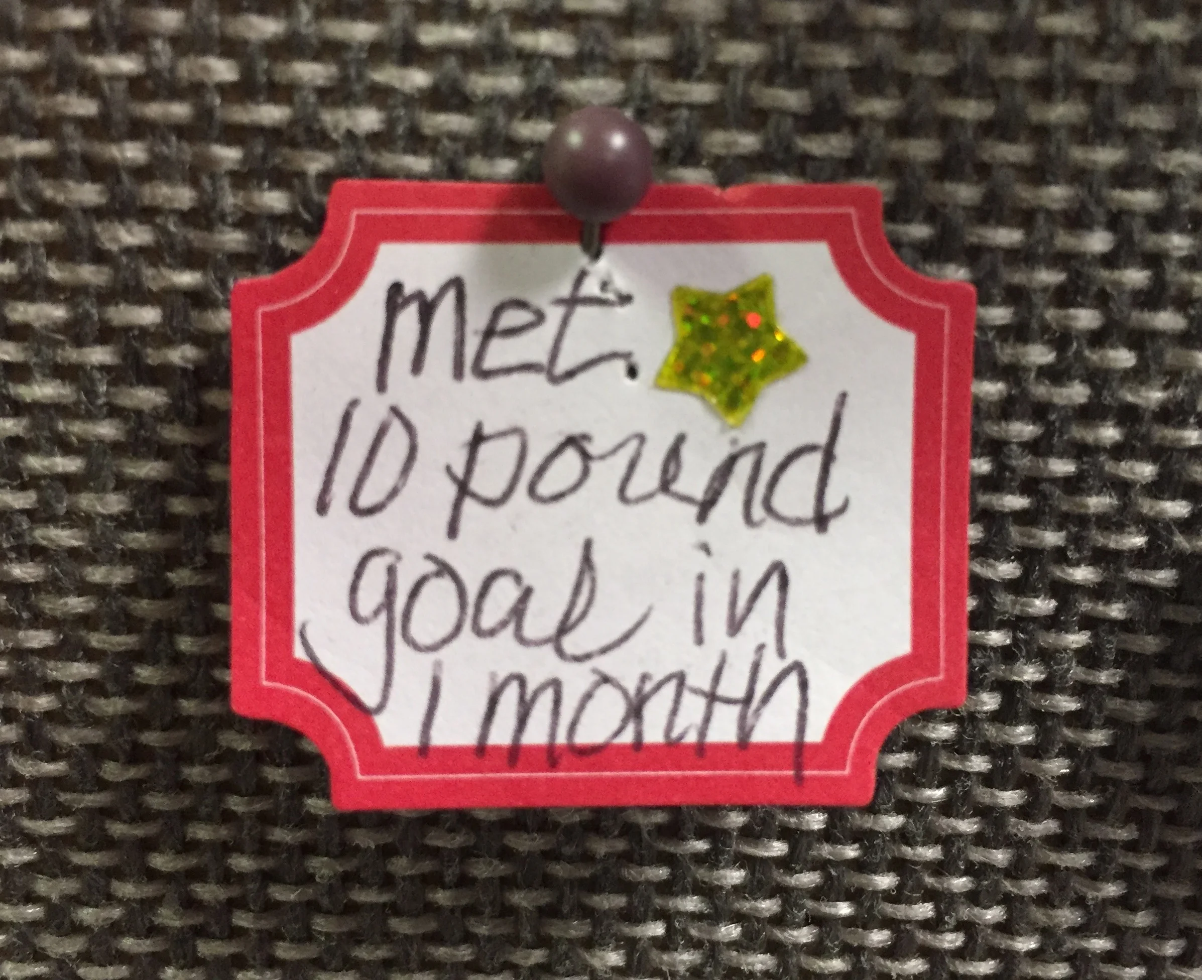 Met 10 pound goal in 1 month!