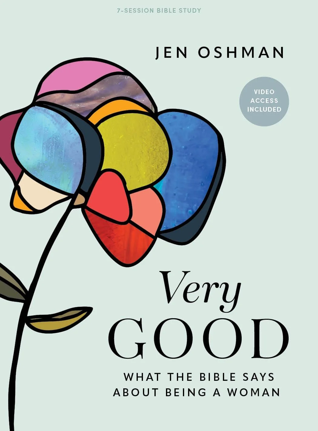 Book cover titled "Very Good" by Jen Oshman, featuring a stylized, multicolored flower illustration and text indicating it's a 7-session Bible study with video access included about what the Bible says regarding being a woman.