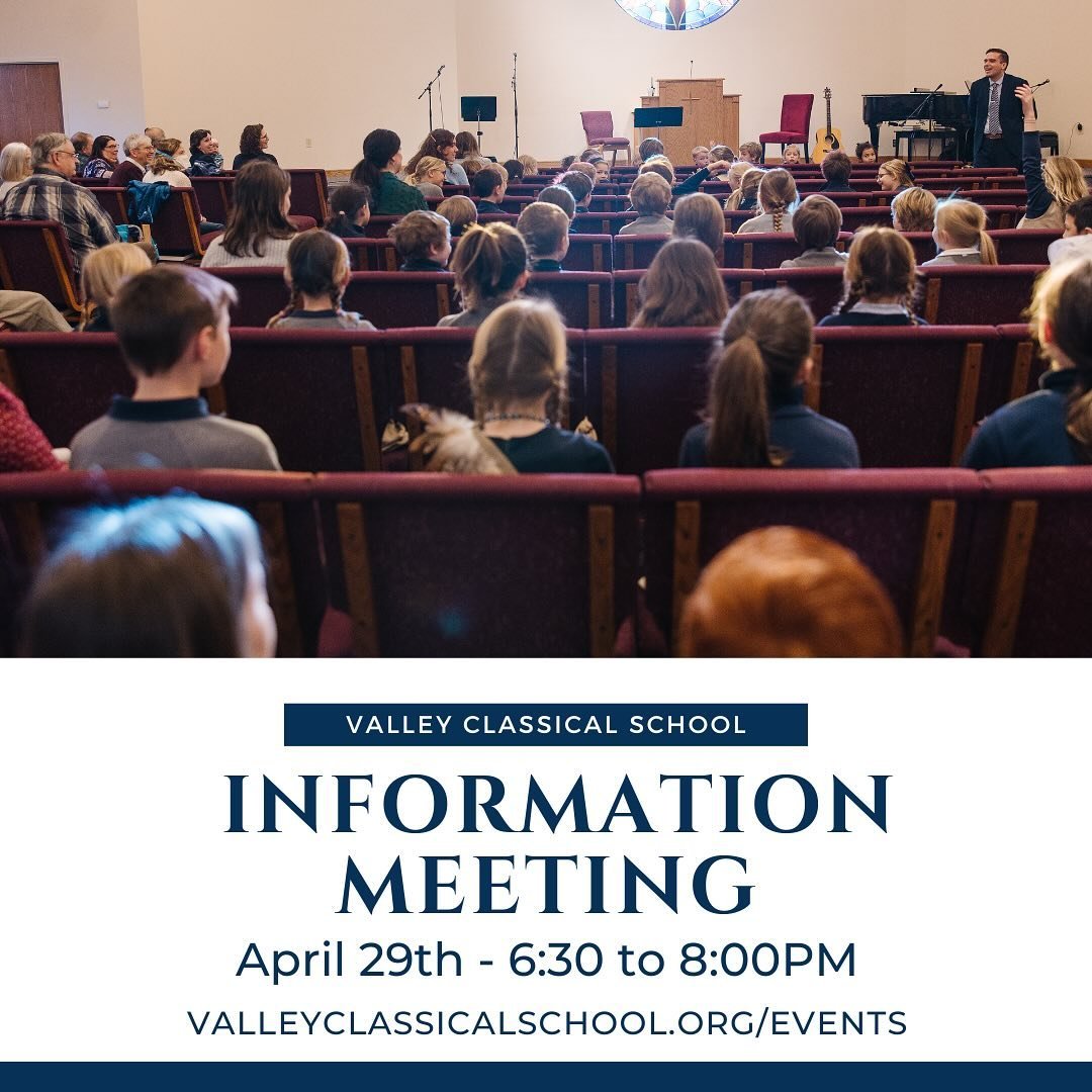 Don&rsquo;t miss it! If you are interested in Valley Classical School, an information meeting is the first mandatory step in the admissions process. Come learn about our Classical, Christian, and Collaborative approach to education, meet several scho