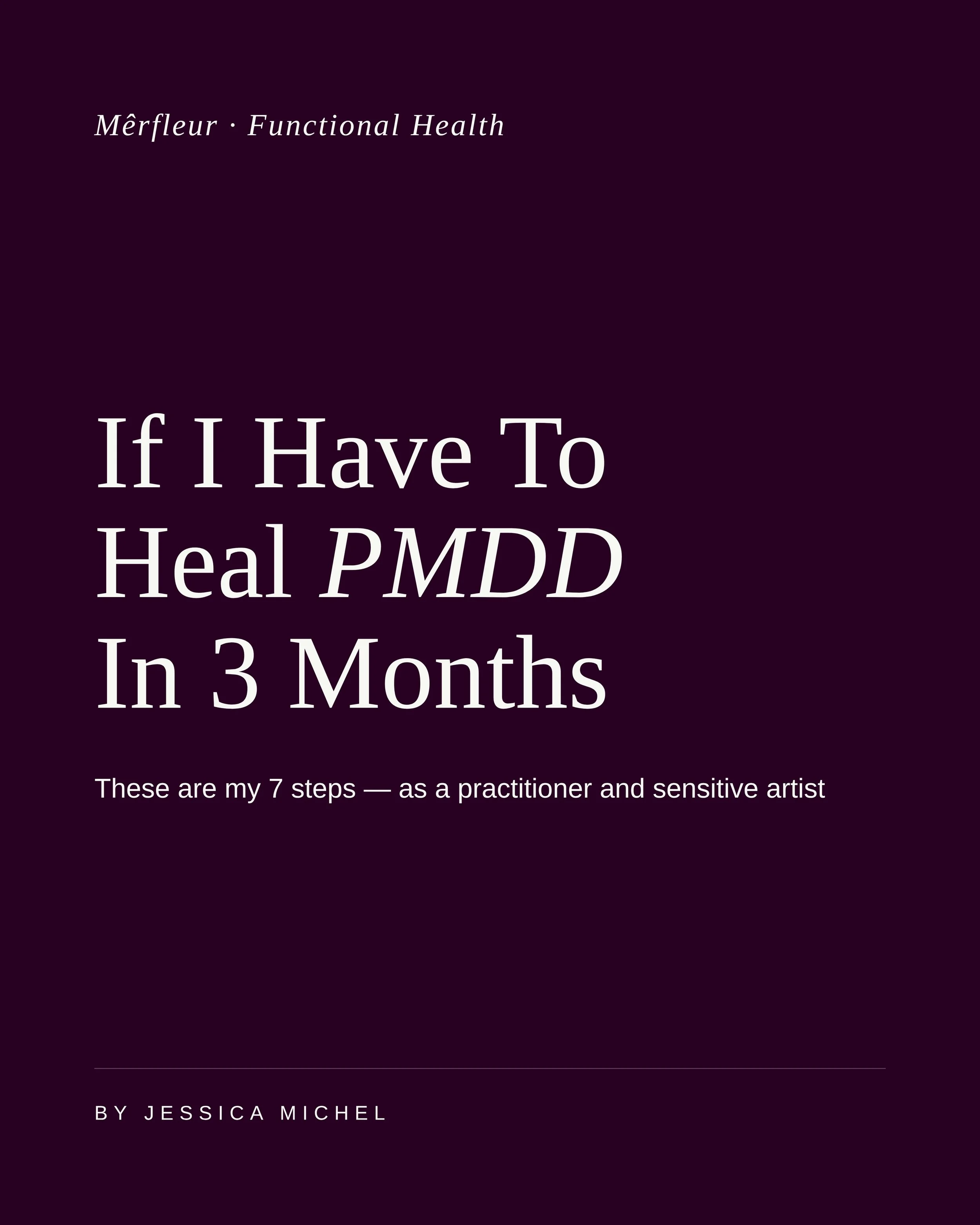 If I Have To Heal PMDD In 3 Months, These Are My 7 Steps