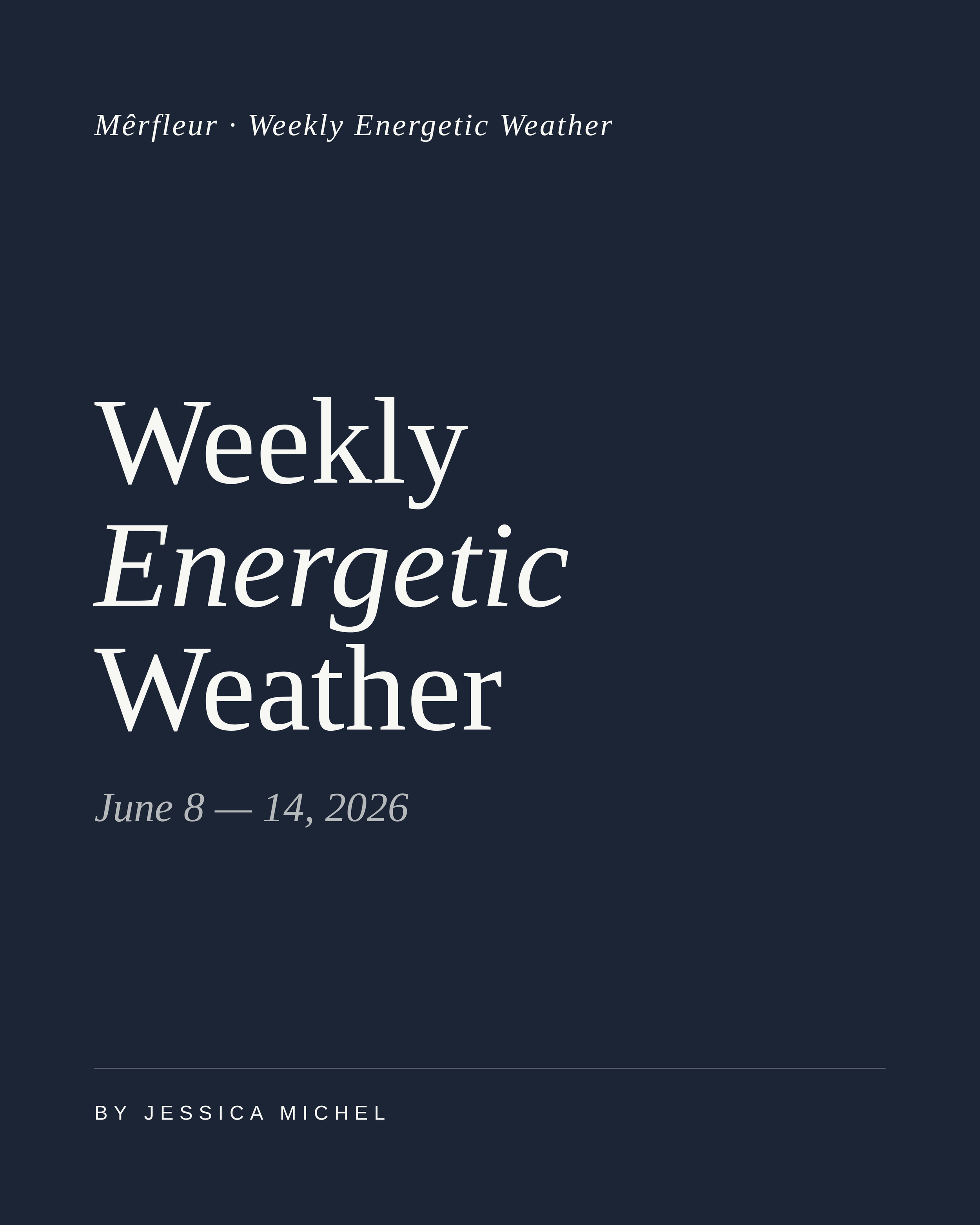 June 8-14th 2026 ~ Weekly Energetic Weather