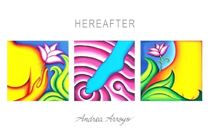 Andrea Arroyo: Hereafter