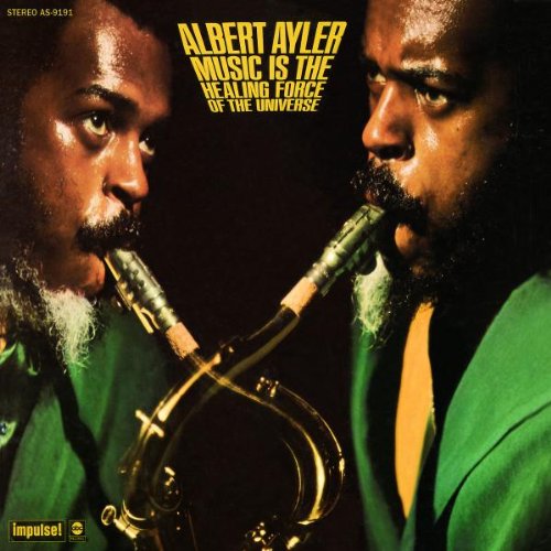 Albert Ayler, Music is the Healing Force of the Universe , 1969 Photo: Chuck Stewart Design: George Whiteman