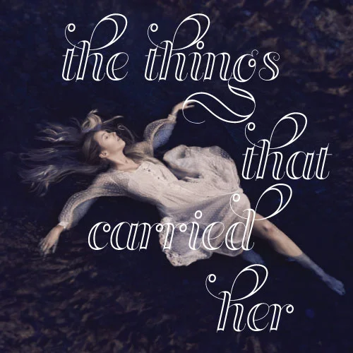 thethingsthatcarriedher.jpg