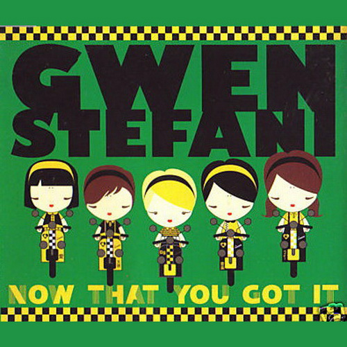 gwen-stefani-now-that-you-got-it-single.jpg