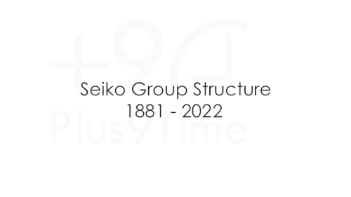 Understanding Seiko Group & Company Structure — Plus9Time