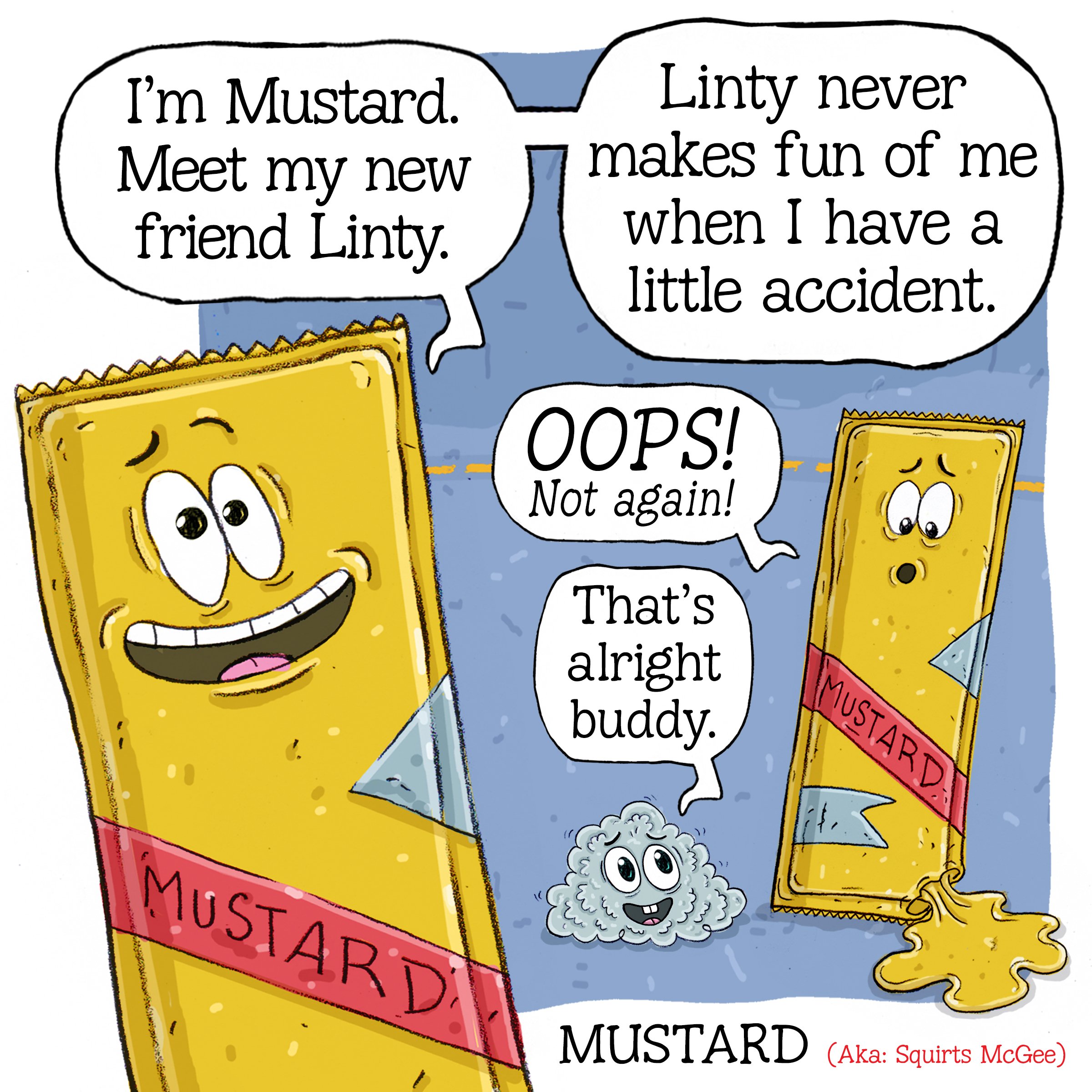 Linty's new friend, Mustard tells the audience why Linty is such a good friend.