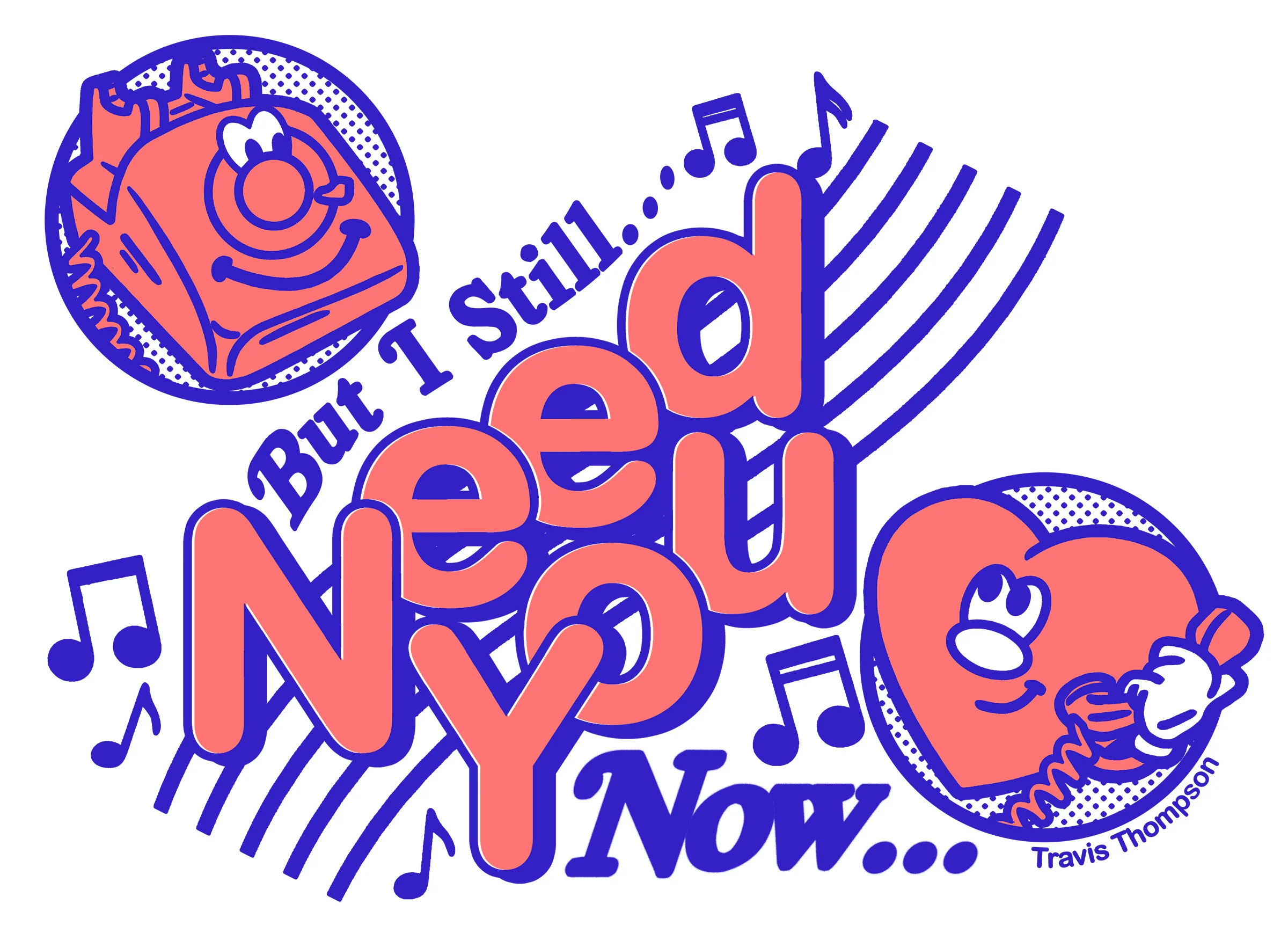 Need You merch design for Travis Thompson